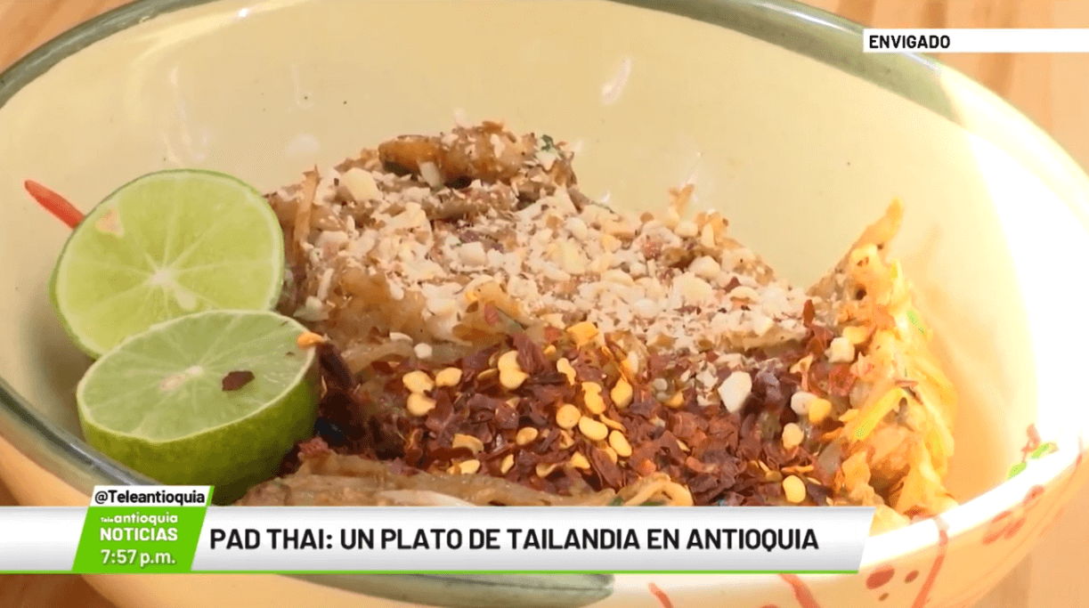 Pad Thai: un plato de Tailandia en Antioquia