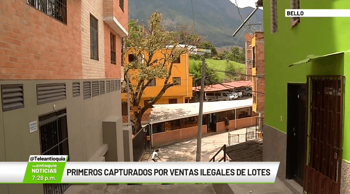 Primeros capturados por ventas ilegales de lotes en Bello