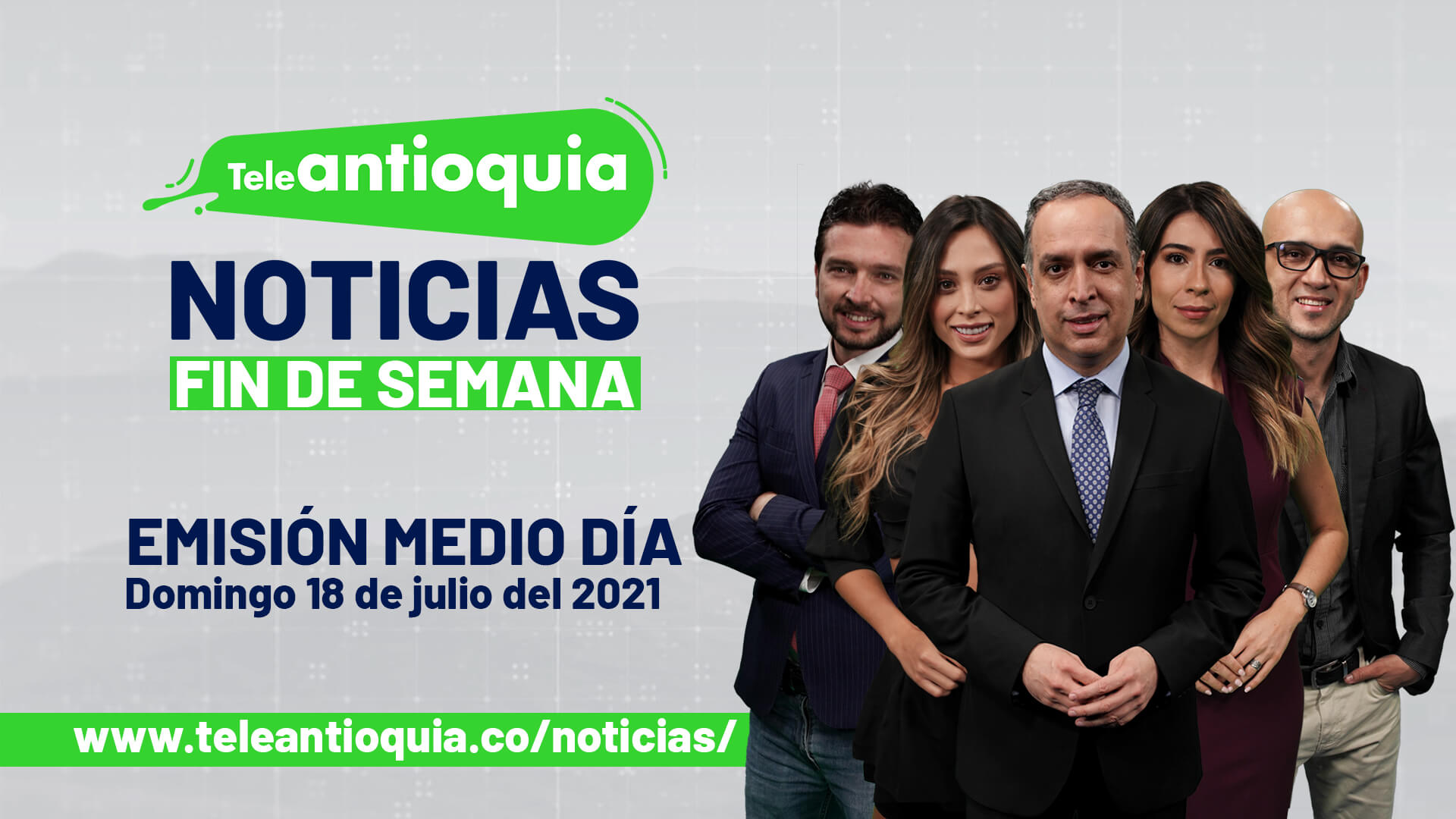 Teleantioquia Noticias – domingo 18 de julio de 2021 mediodía