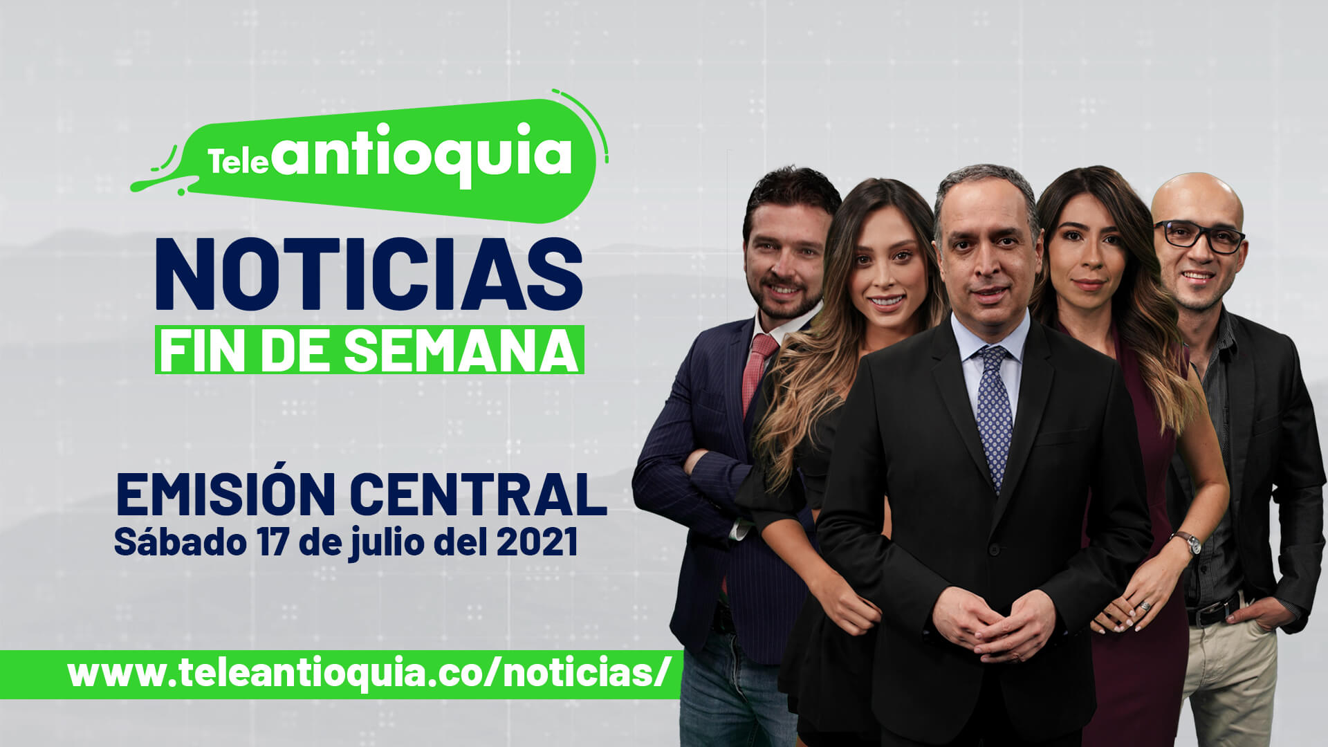 Teleantioquia Noticias – sábado 17 de julio de 2021 noche