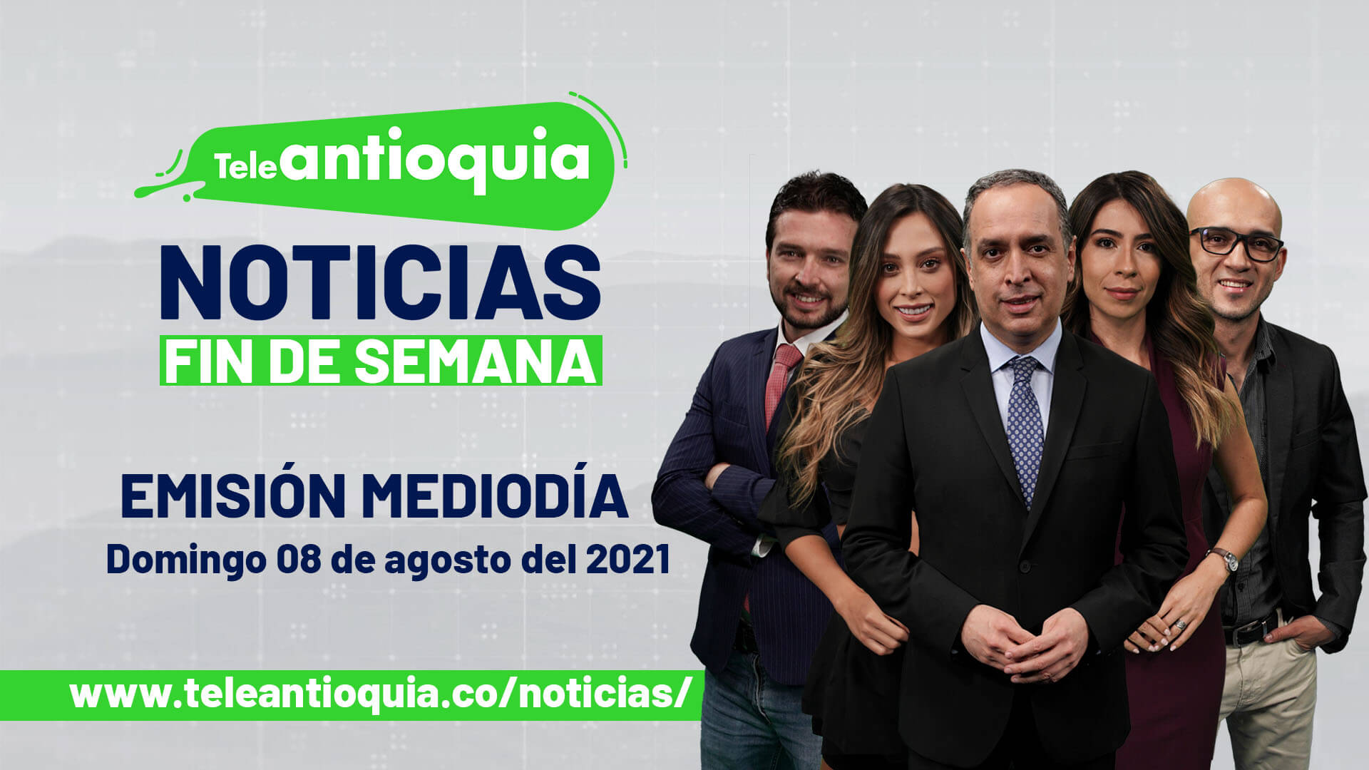 Teleantioquia Noticias – domingo 08 de agosto de 2021 mediodía