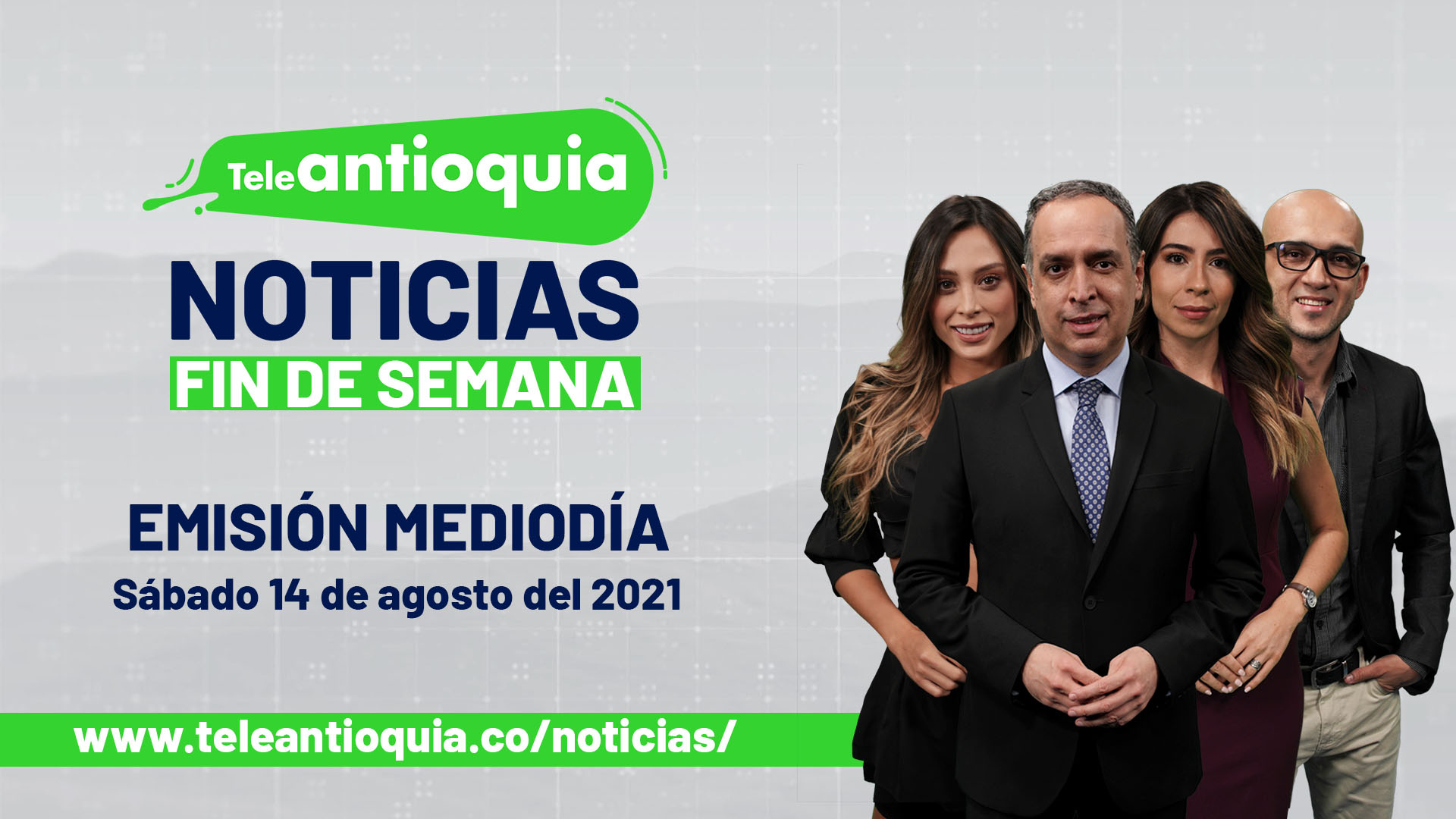 Teleantioquia Noticias – sábado 14 de agosto de 2021 mediodía