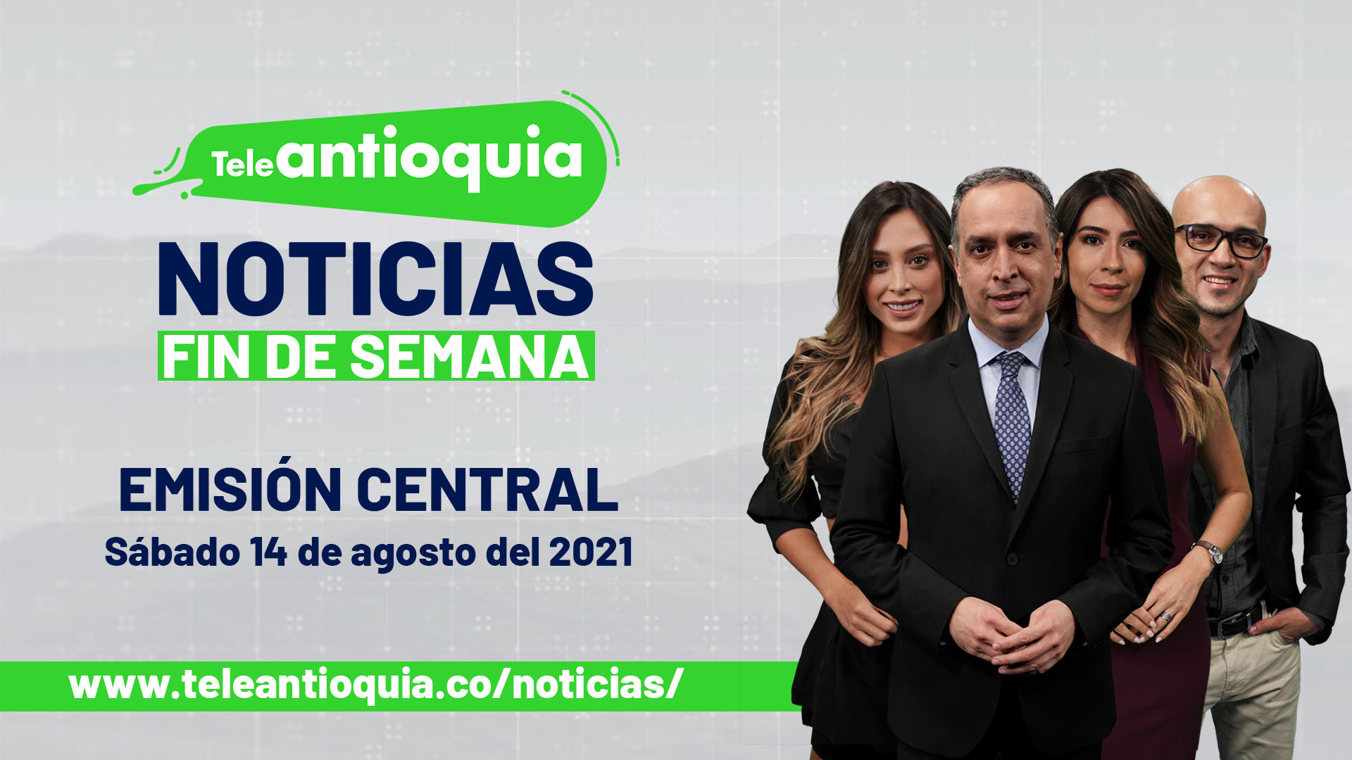 Teleantioquia Noticias – sábado 14 de agosto de 2021 noche