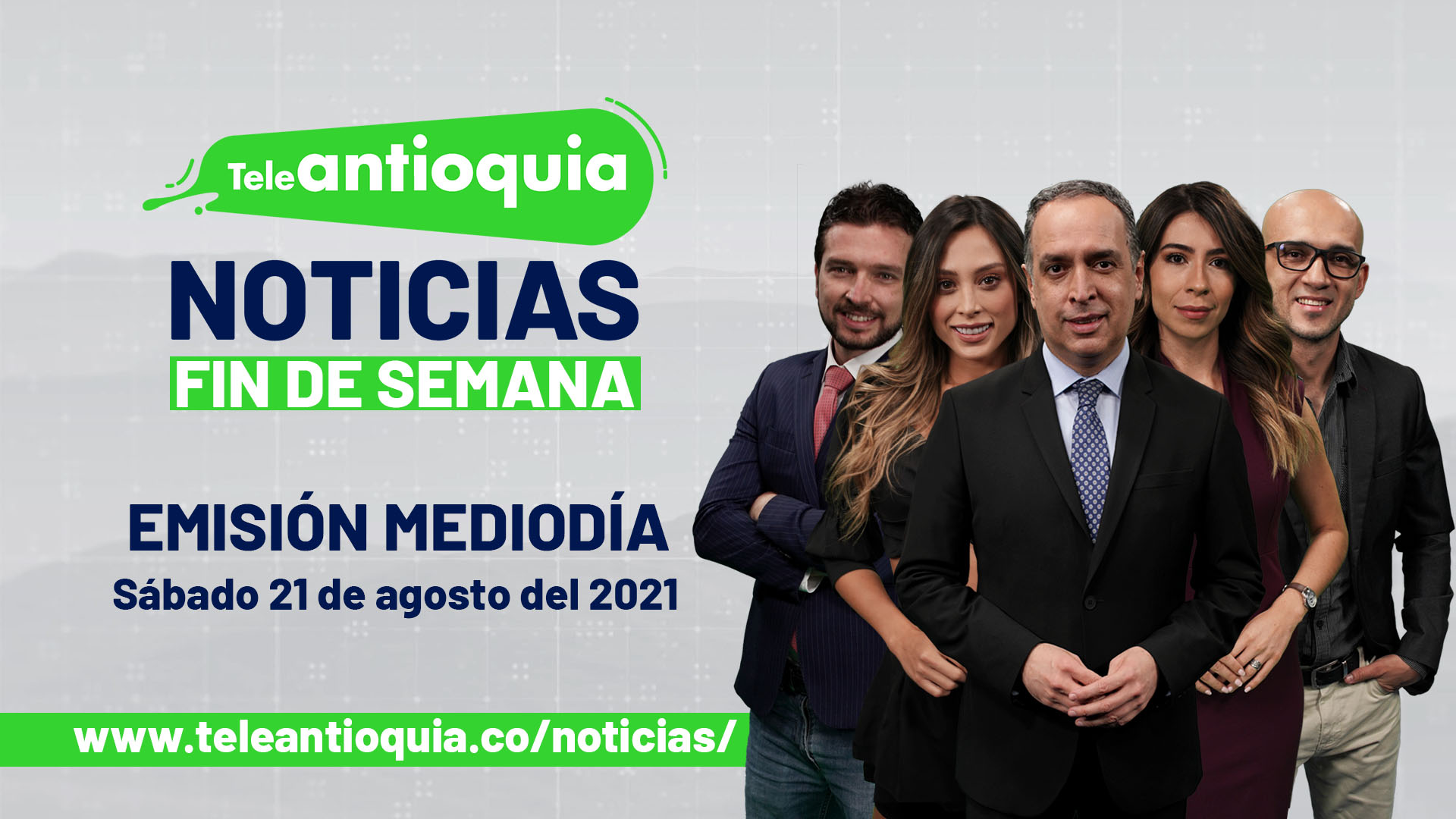 Teleantioquia Noticias – sábado 21 de agosto de 2021 mediodía