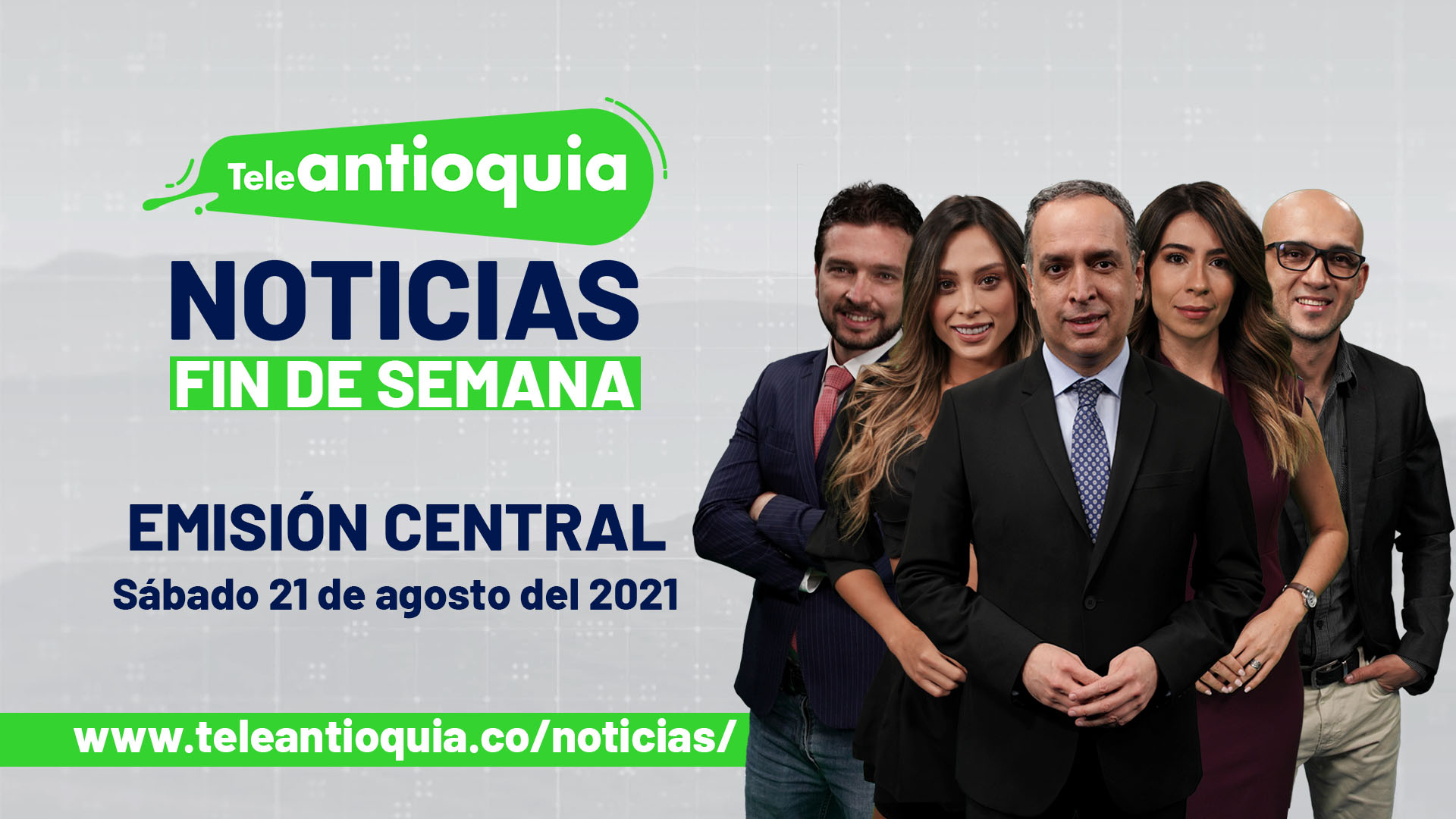 Teleantioquia Noticias – sábado 21 de agosto de 2021 noche