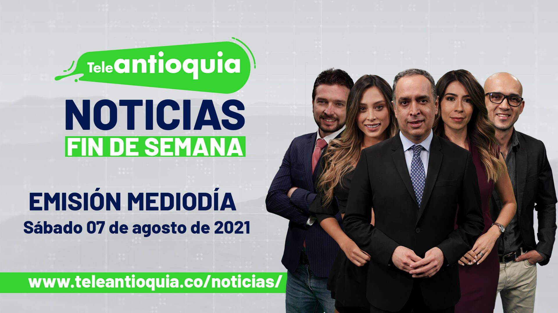 Teleantioquia Noticias – sábado 07 de agosto de 2021