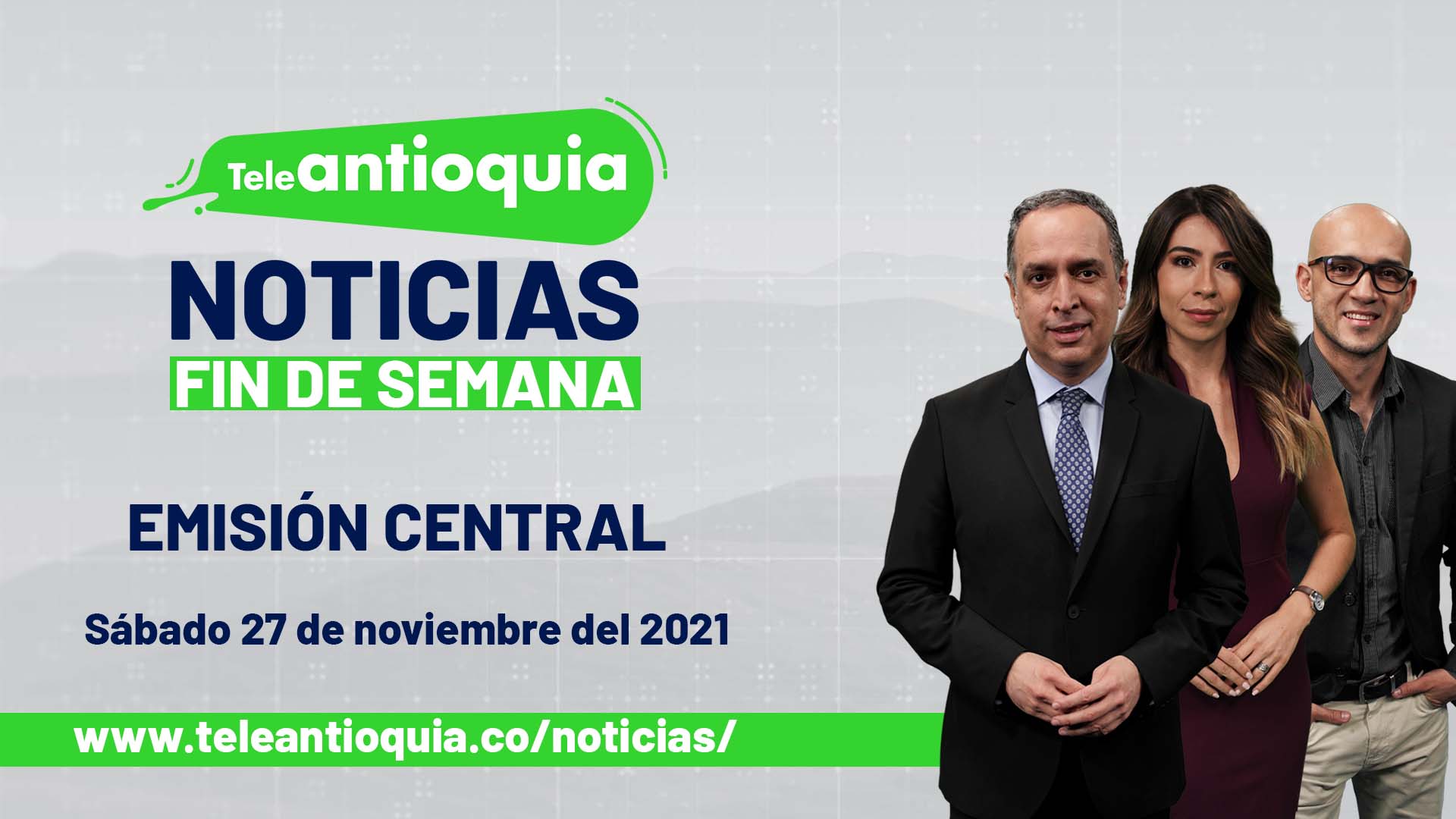 Teleantioquia Noticias sábado 27 de noviembre de 2021, emisión 7:00 p.m.