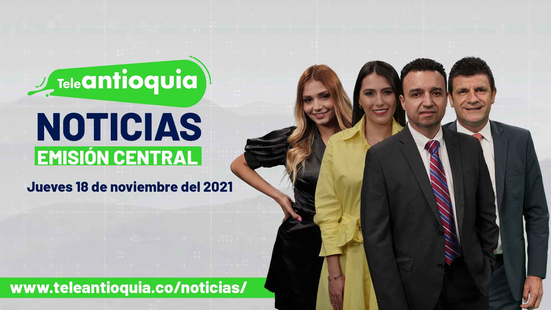 Teleantioquia Noticias – jueves 18 de noviembre de 2021