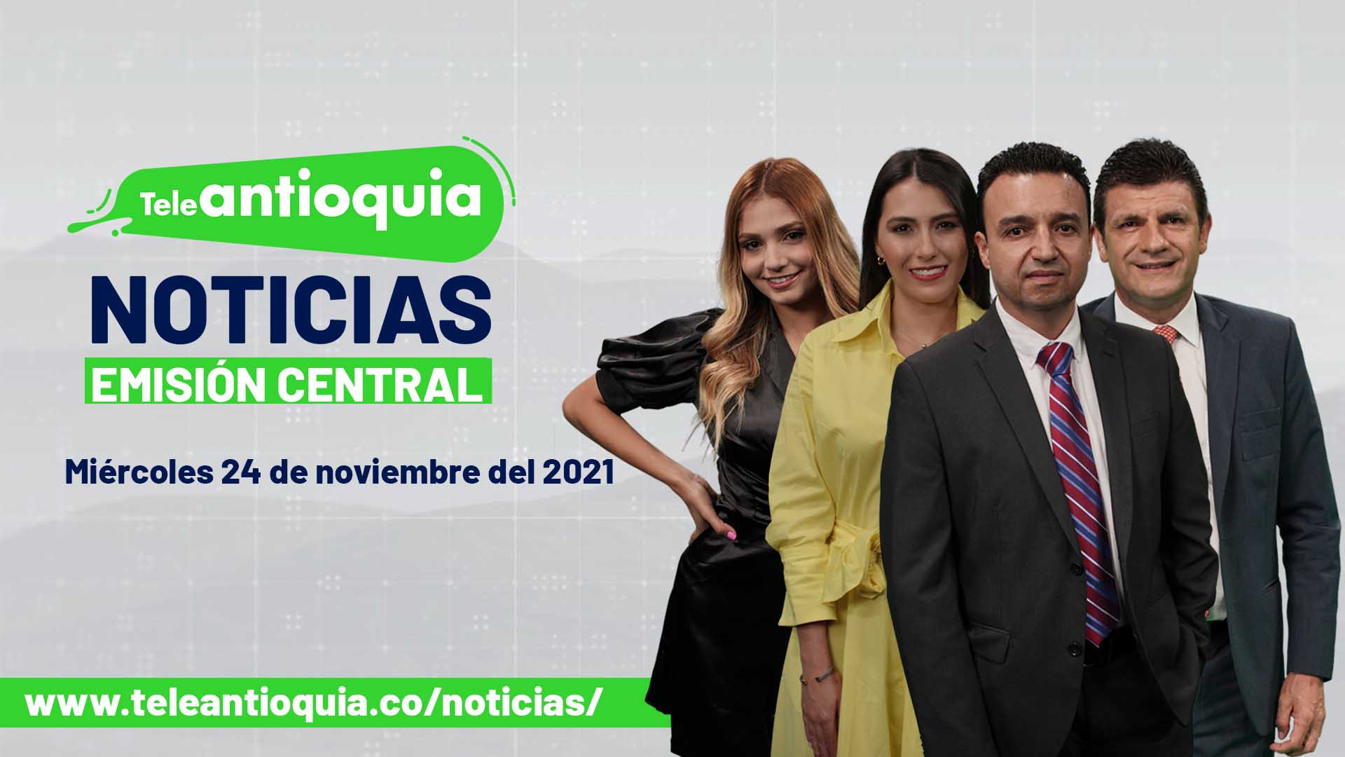 Teleantioquia Noticias – miércoles 24 de noviembre de 2021