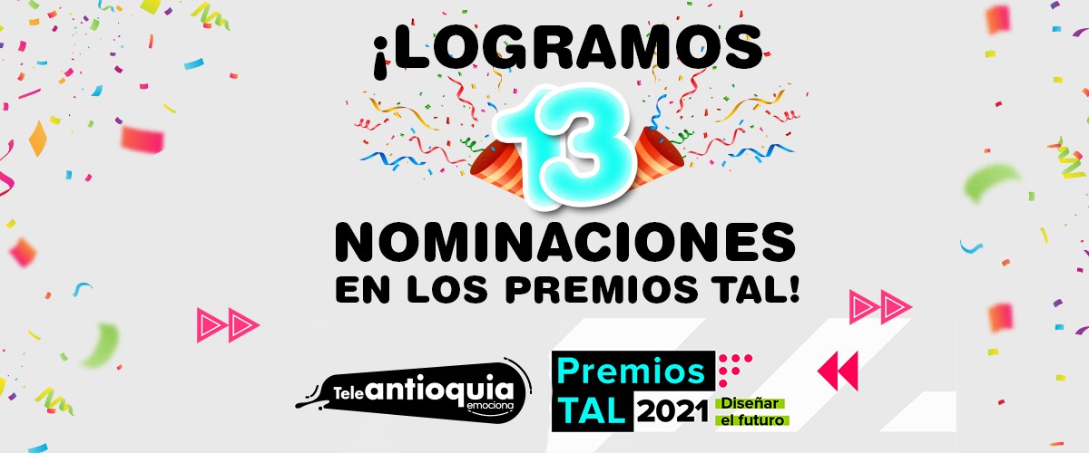Teleantioquia emociona con 13 nominaciones en los premios TAL