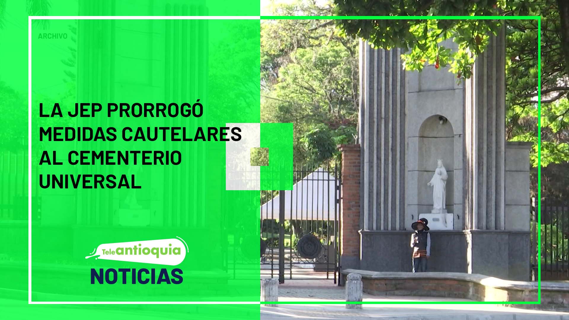 la JEP prorrogó medidas cautelares al Cementerio Universal