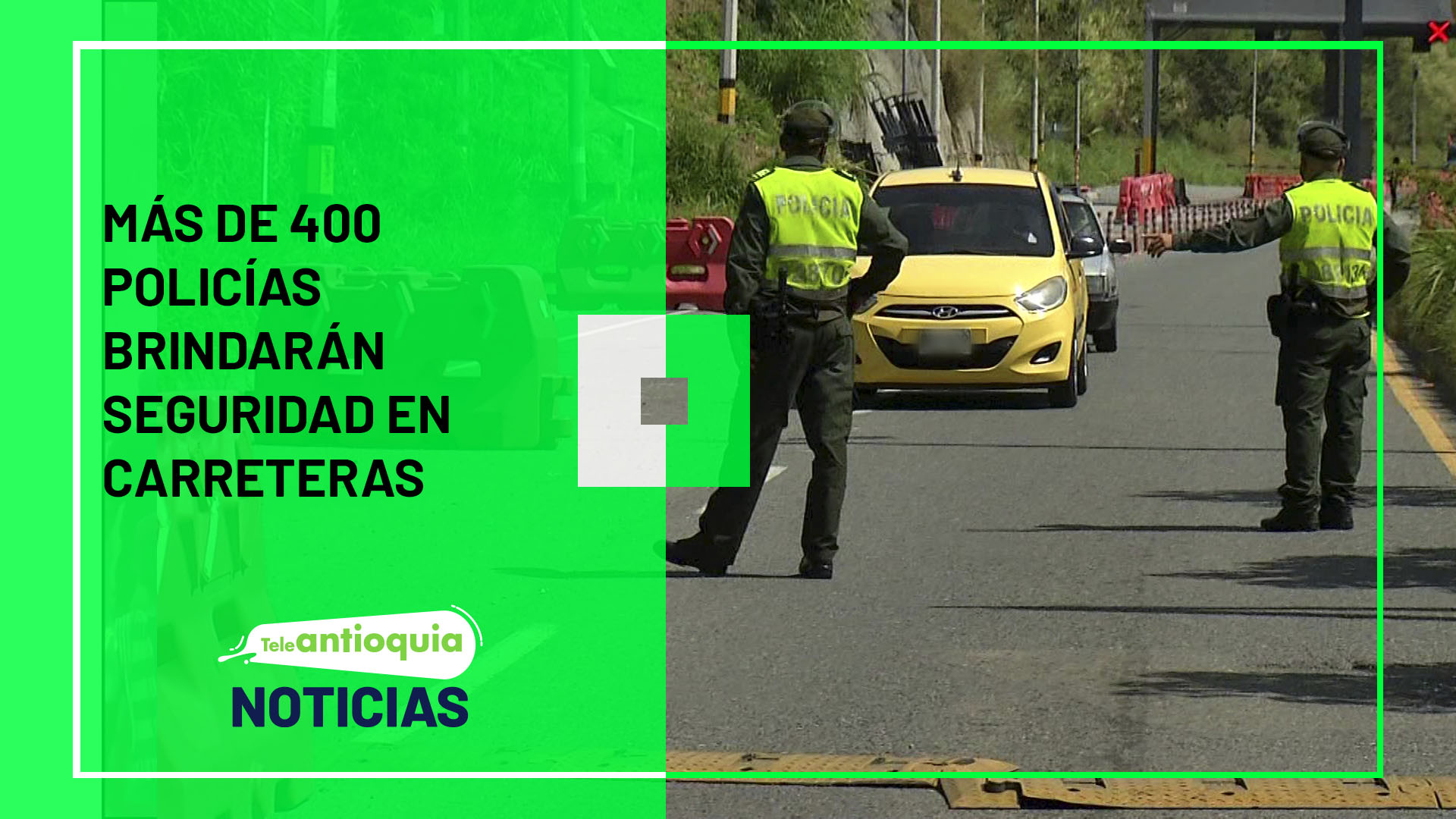 Más de 400 policías brindarán seguridad en carreteras