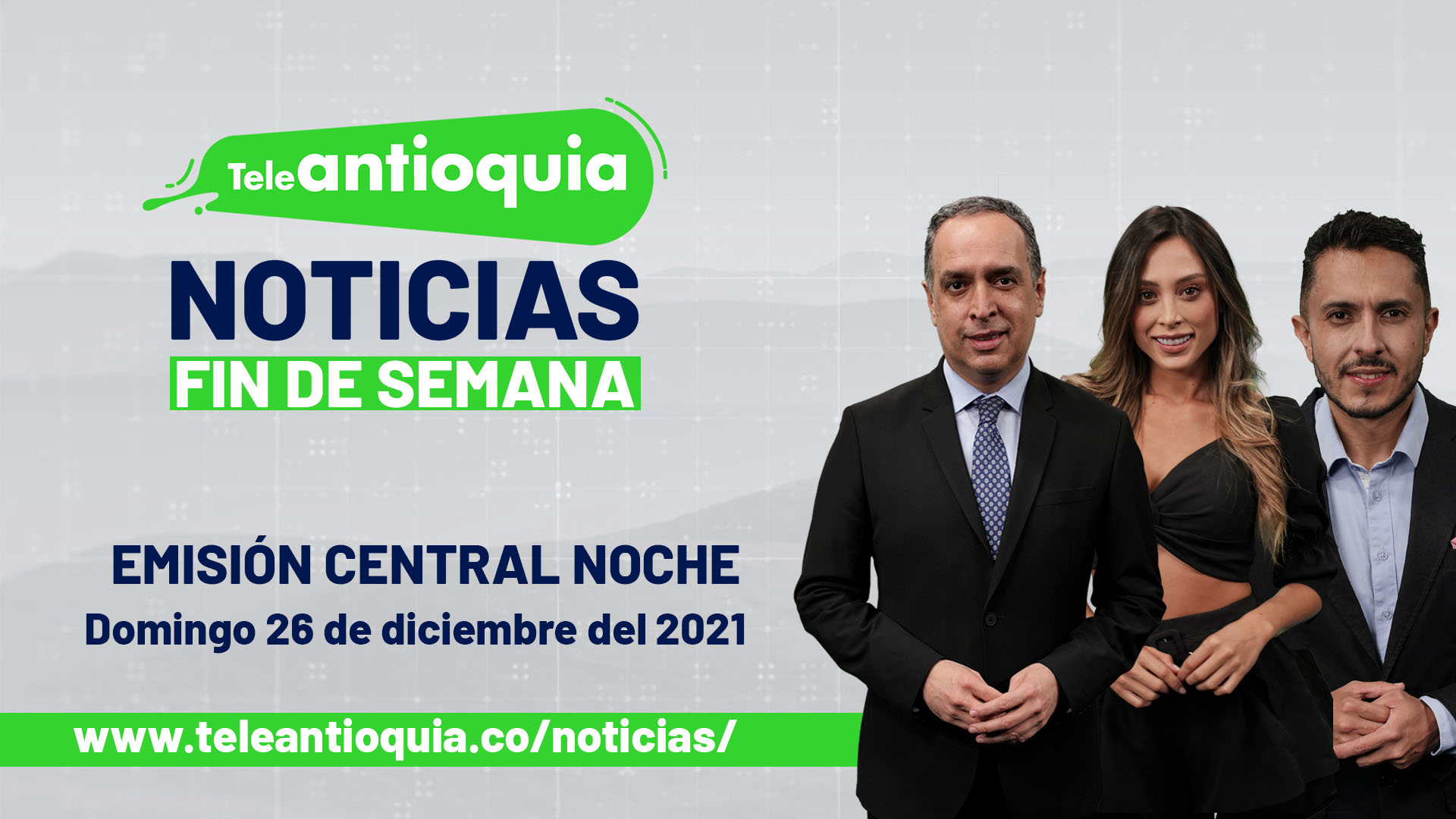 Noticiero domingo 26 de diciembre de 2021, emisión de las 7: 00 p.m.