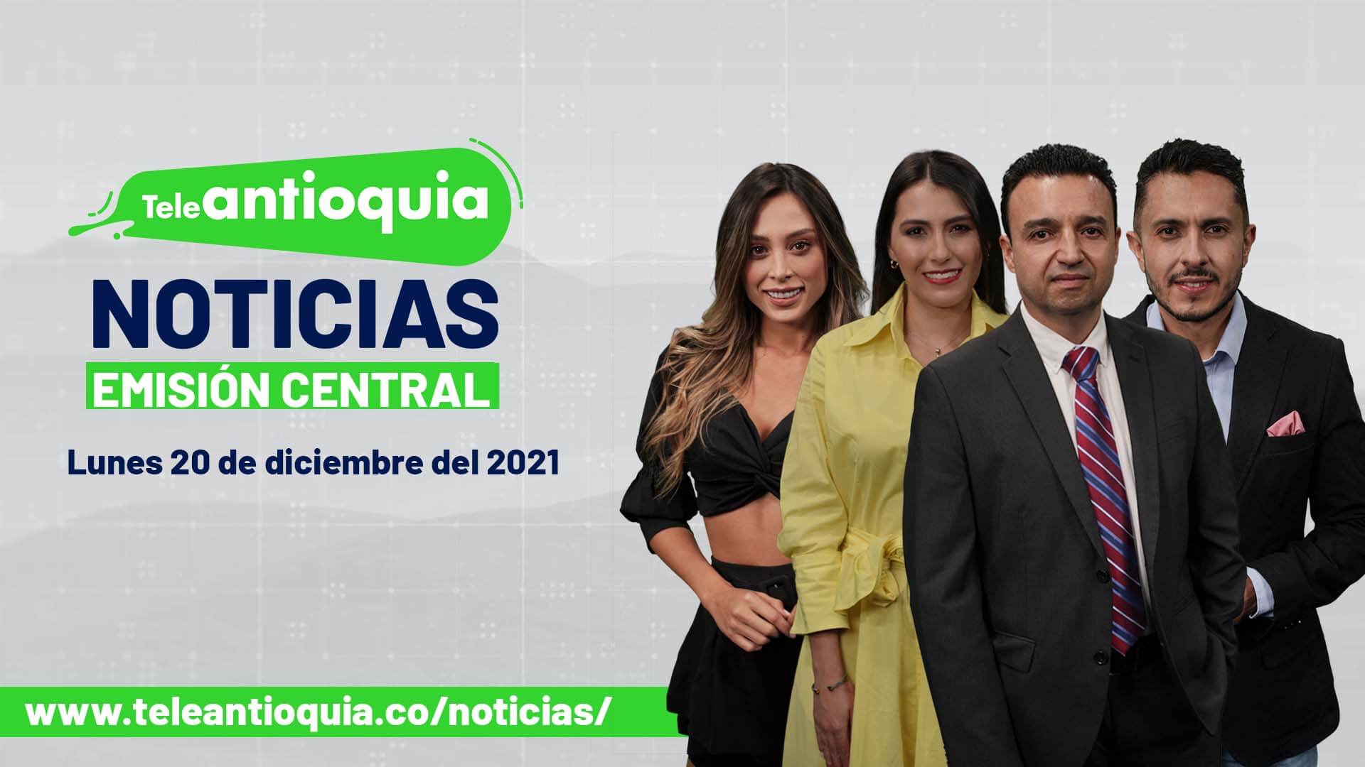 Teleantioquia Noticias – lunes 20 de diciembre de 2021