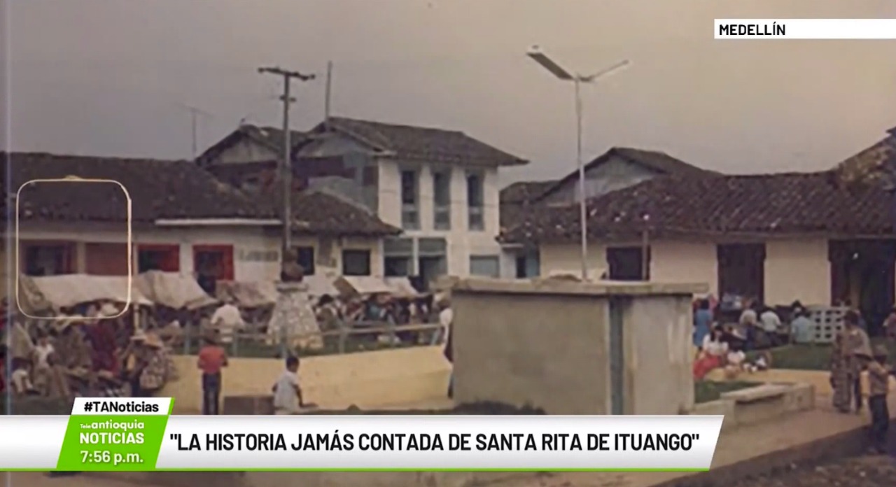 «La historia jamás contada de Santa Rita de Ituango»