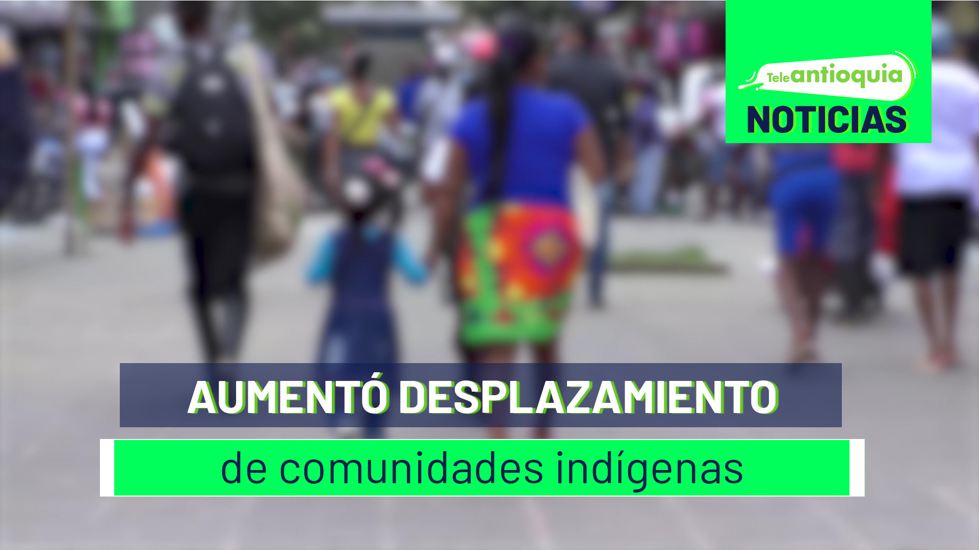 Aumentó desplazamiento de comunidades indígenas