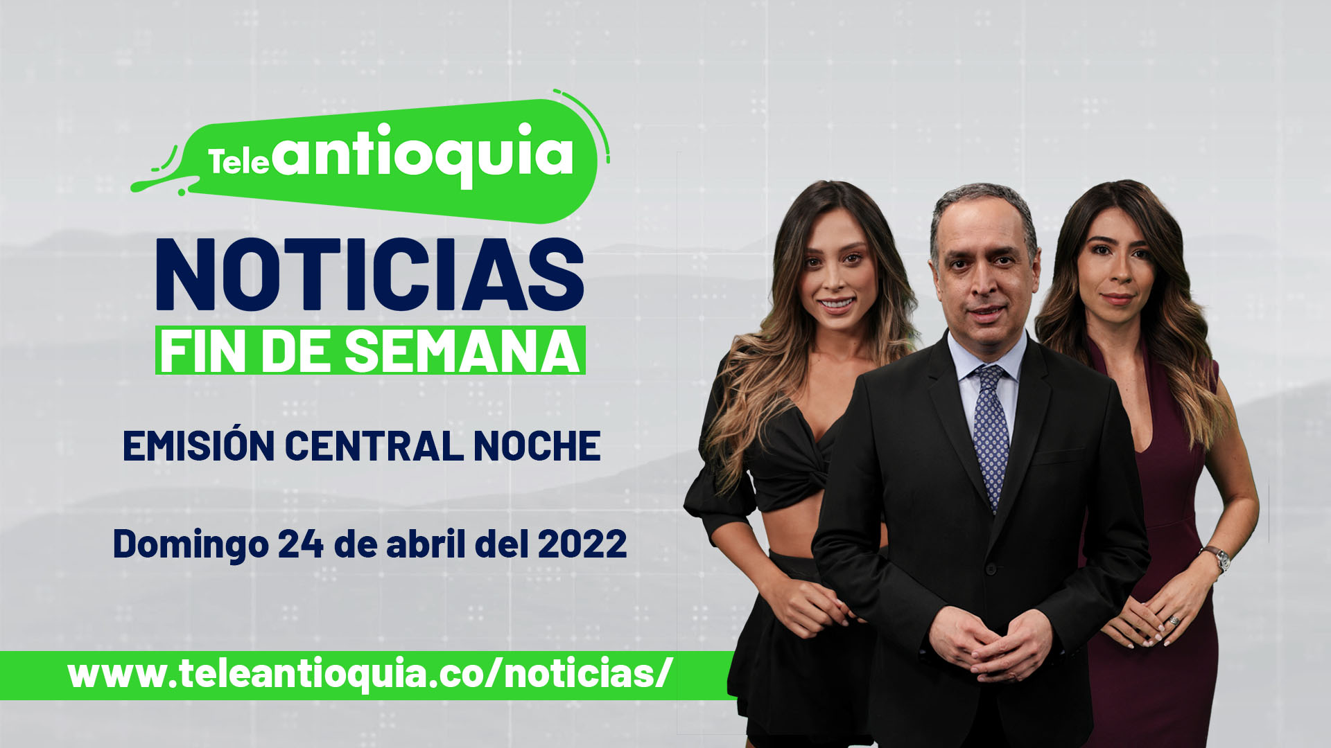 Titulares noticiero domingo 24 de abril de 2022, emisión de las 7:00 p.m. en Teleantioquia Noticias