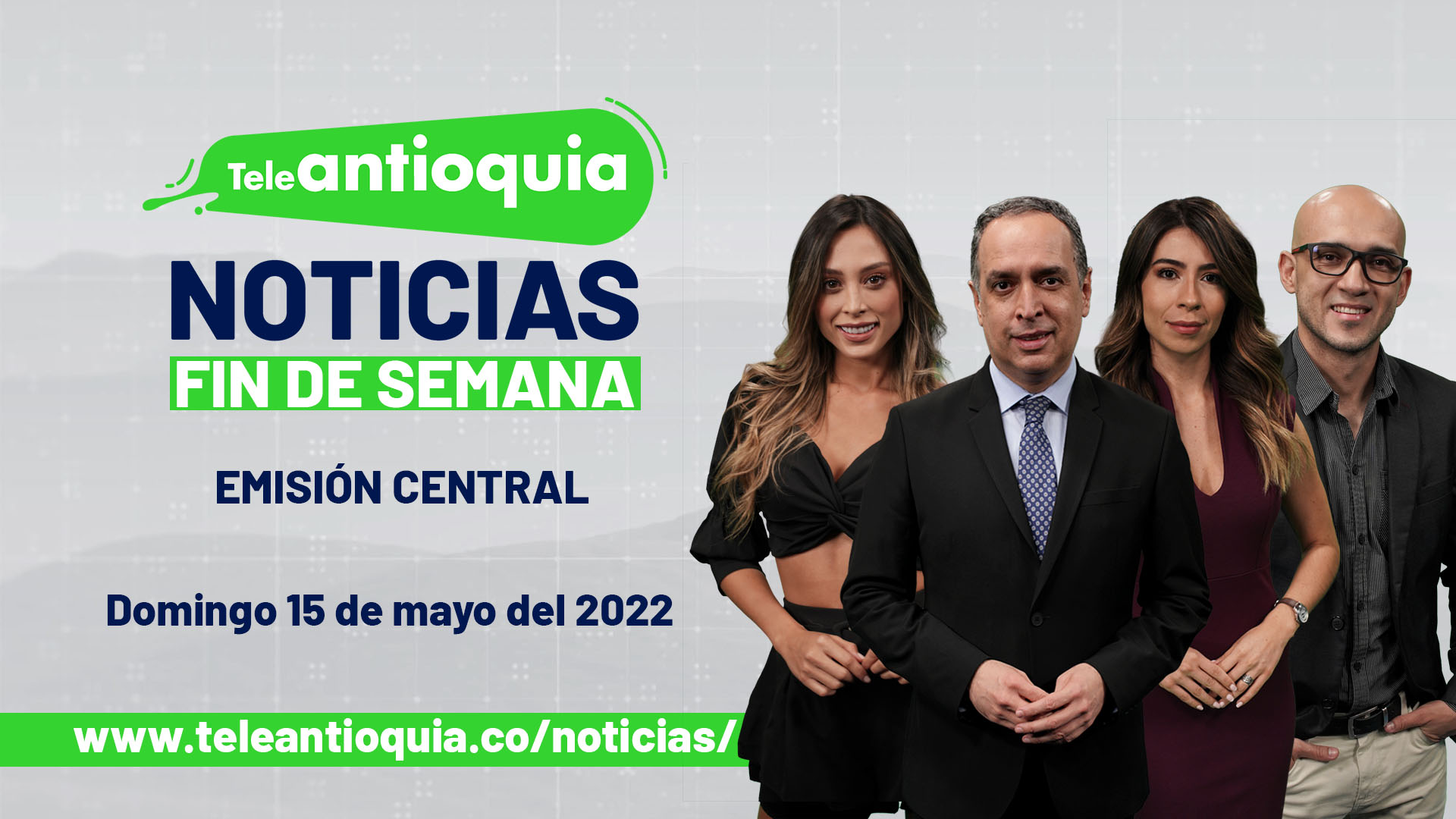 Titulares noticiero Domingo 15 de mayo de 2022, emisión 1:00 p.m.