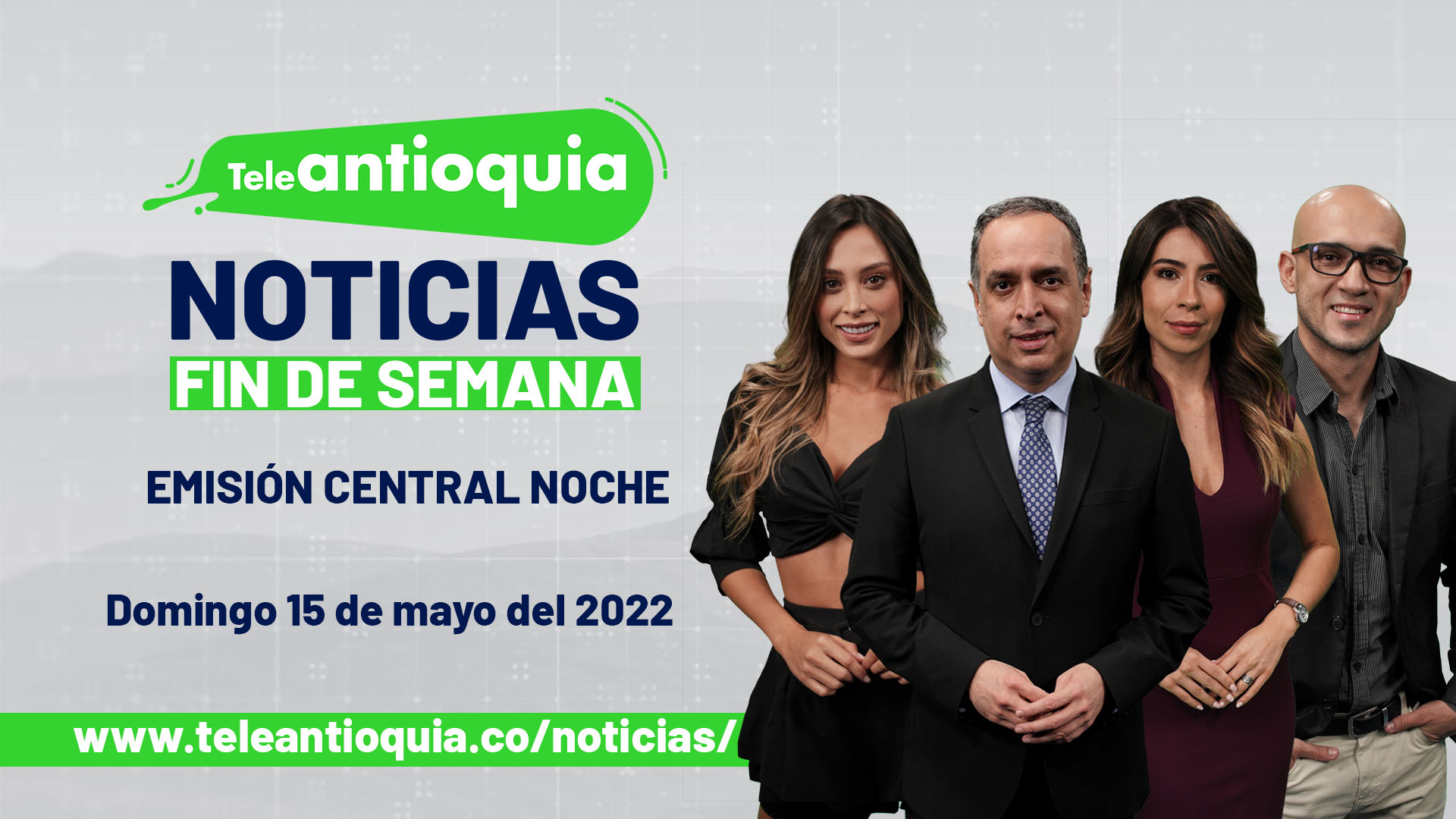 Titulares noticiero domingo 15 de mayo de 2022, emisión 7:00 p.m.