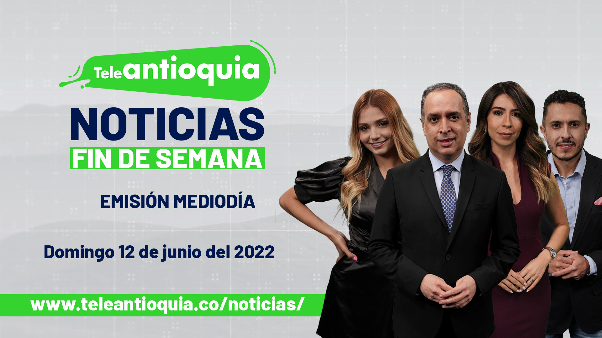 Teleantioquia Noticias – domingo 12 de junio de 2022 mediodía