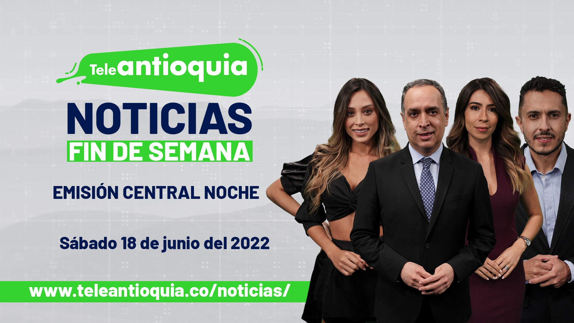 Titulares de Teleantioquia Noticias – sábado 18 de junio de 2022