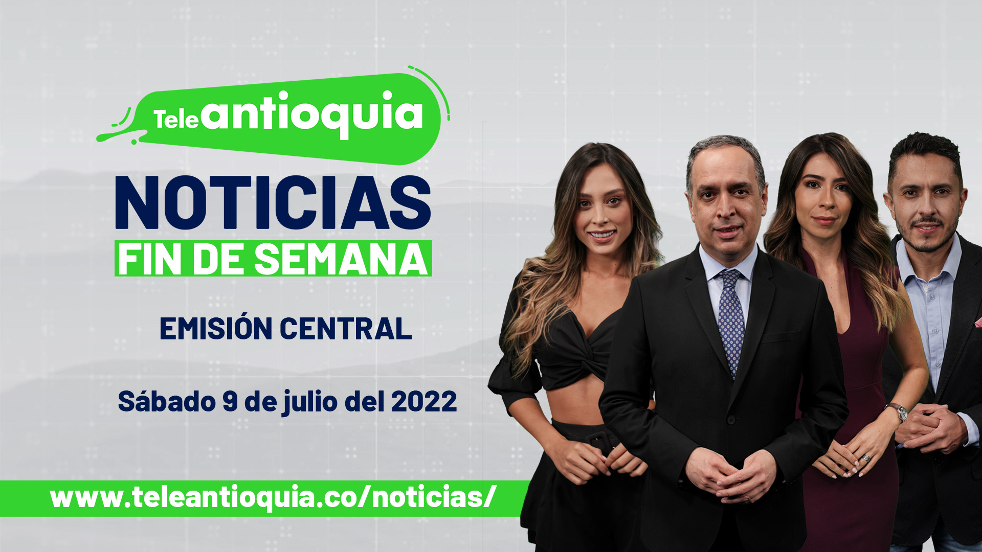 Teleantioquia Noticias – sábado 9 de julio del 2022