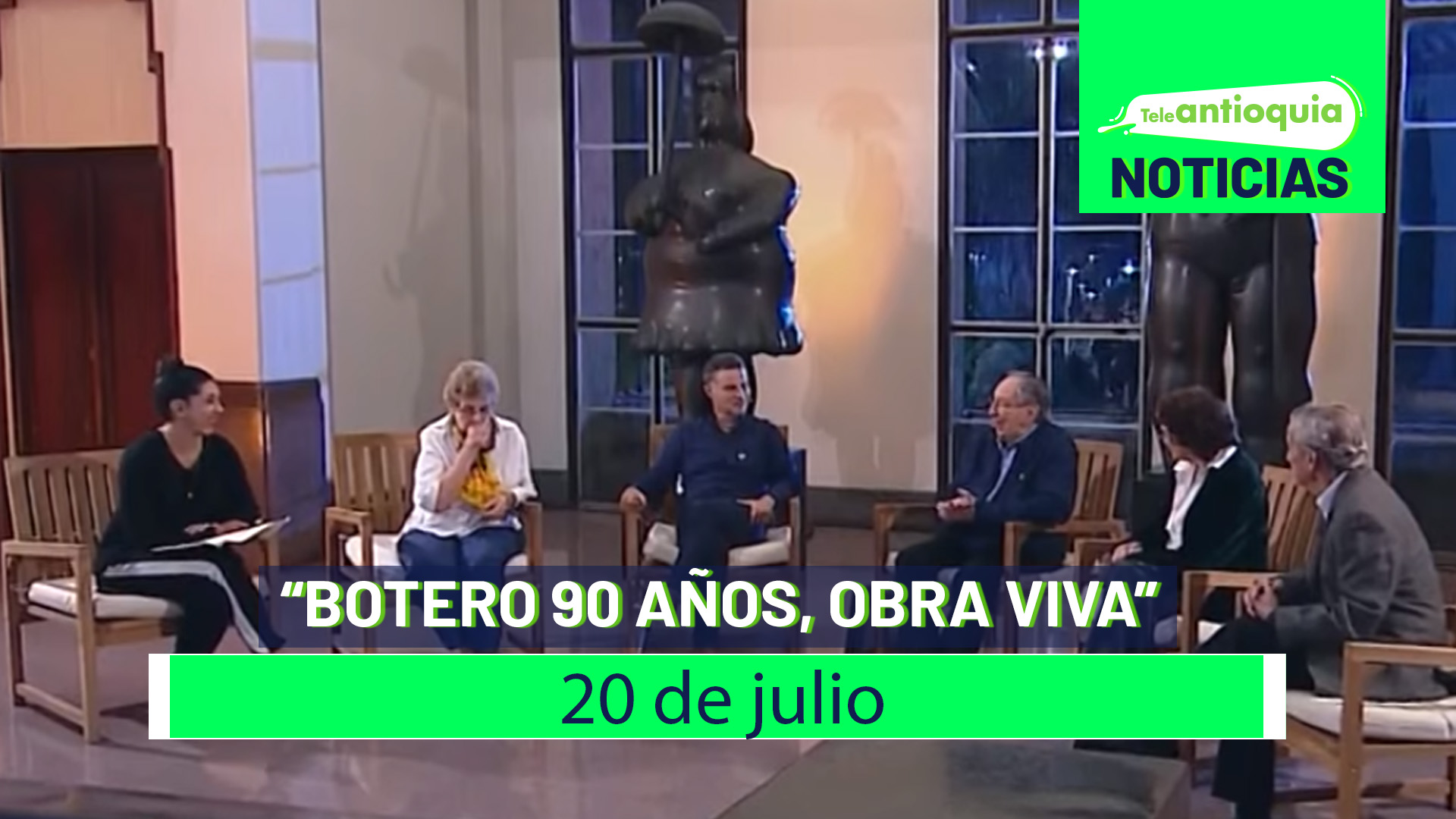 “Botero 90 años, obra viva” 20 de julio