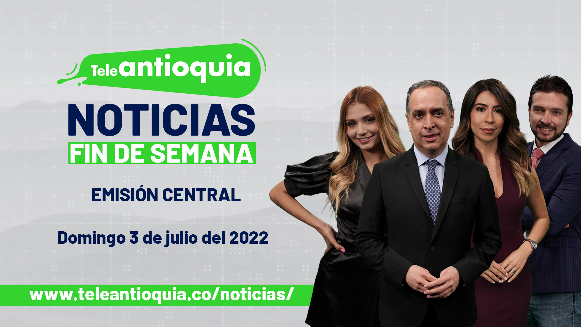 Teleantioquia Noticias – domingo 3 de julio del 2022