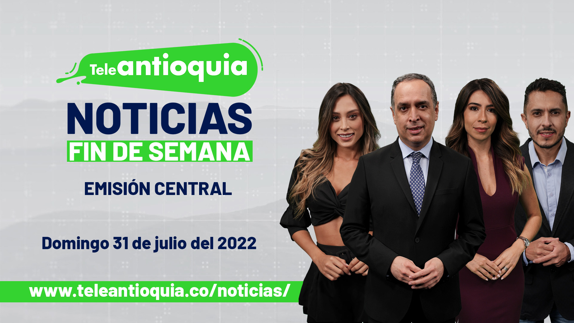 Teleantioquia Noticias – domingo 31 de julio del 2022 – 1:00 p.m.