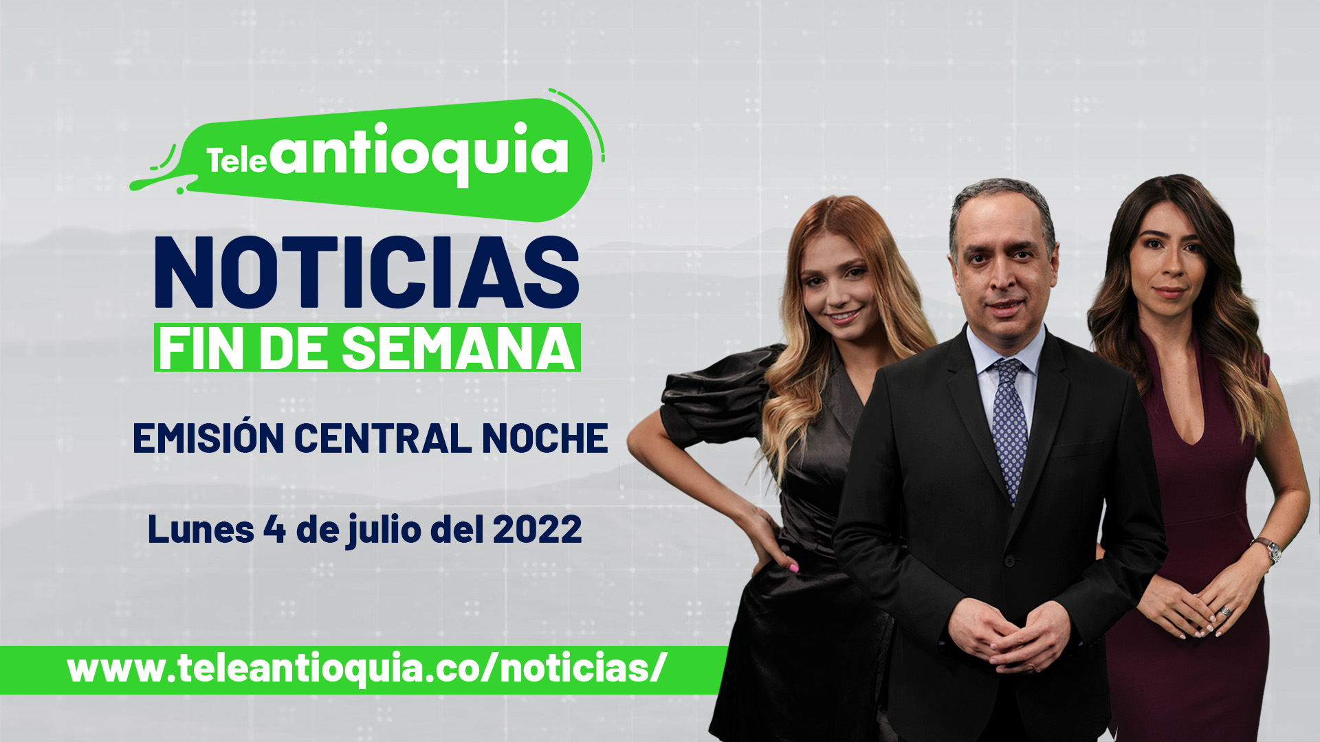 Teleantioquia Noticias – lunes 4 de julio del 2022