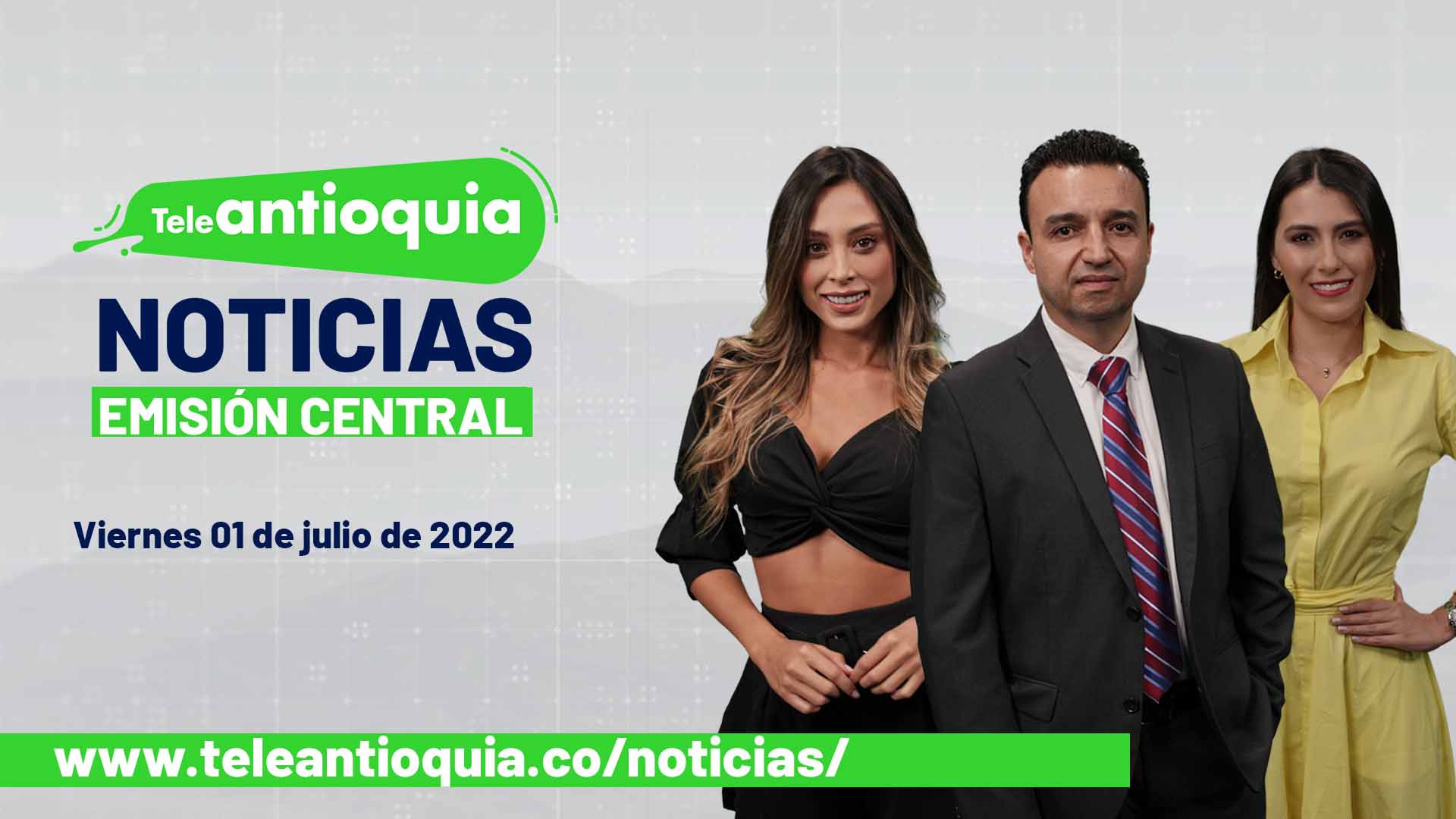 Teleantioquia Noticias – viernes 01 de julio de 2022