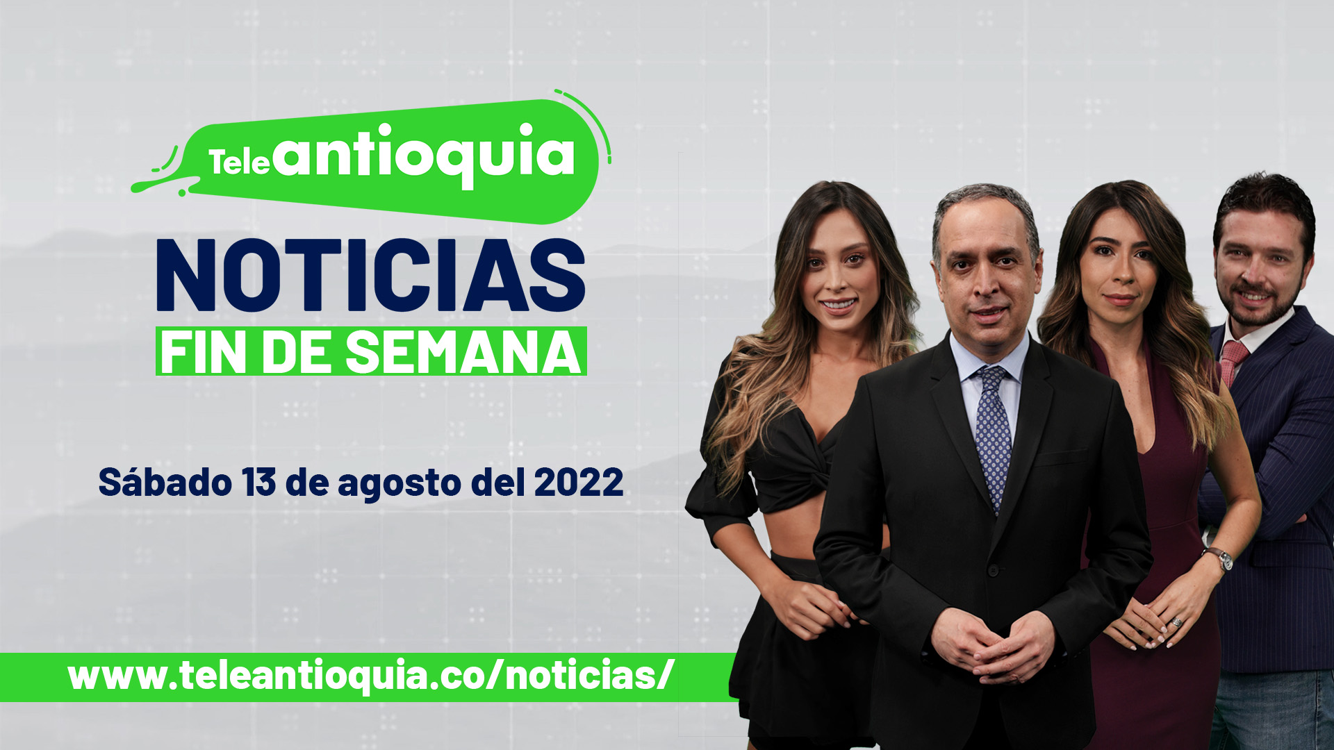 Teleantioquia Noticias – sábado 13 de agosto de 2022 – 1:00 p. m.