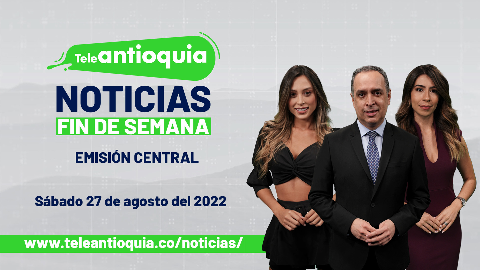 Teleantioquia Noticias – sábado 27 de agosto del 2022 – 1:00 p.m.