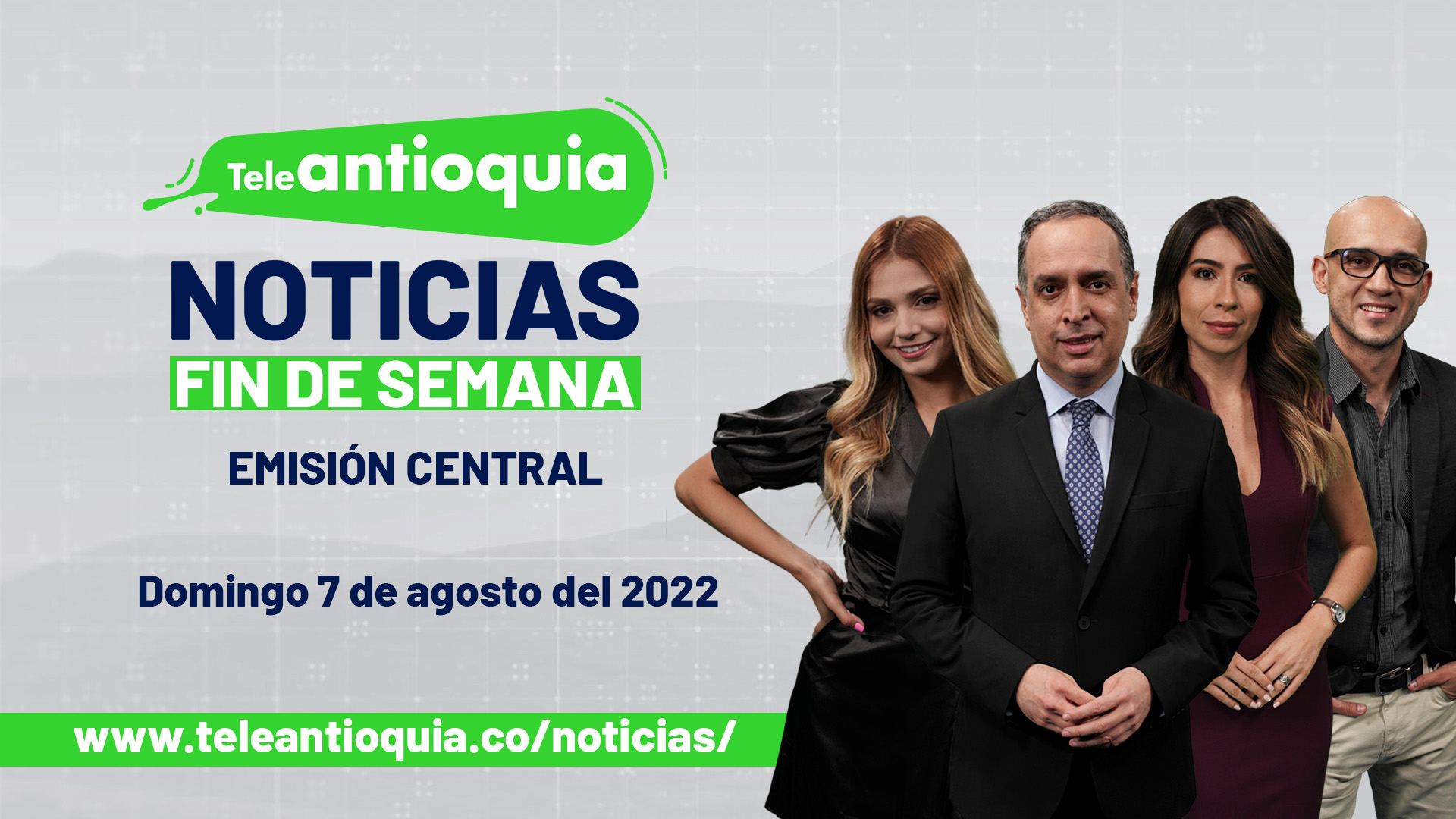 Teleantioquia Noticias – domingo 7 de agosto de agosto del 2022 – 1:00 p.m.