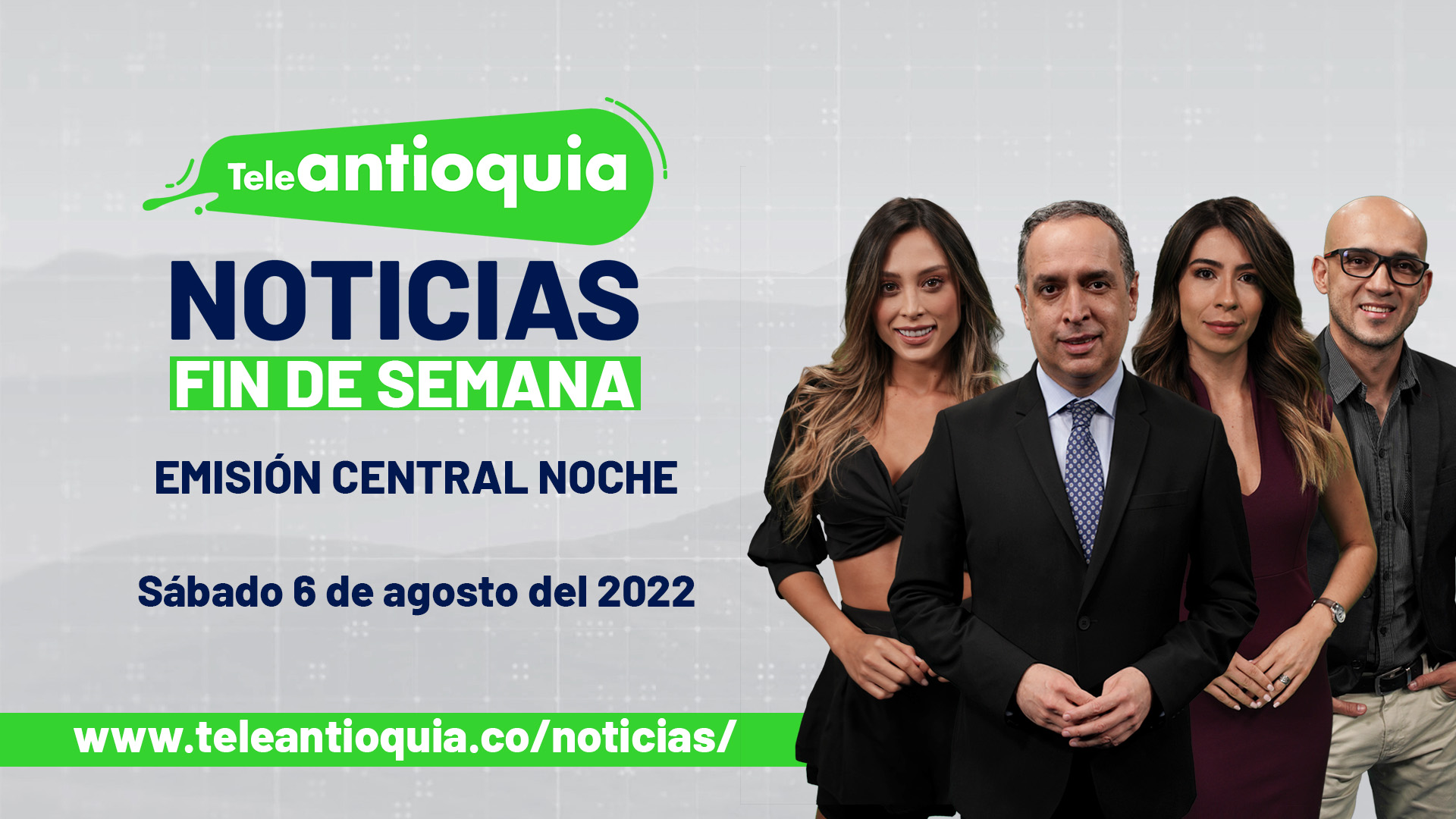 Teleantioquia Noticias – sábado 6 de agosto del 2022 – 7:00 p.m.