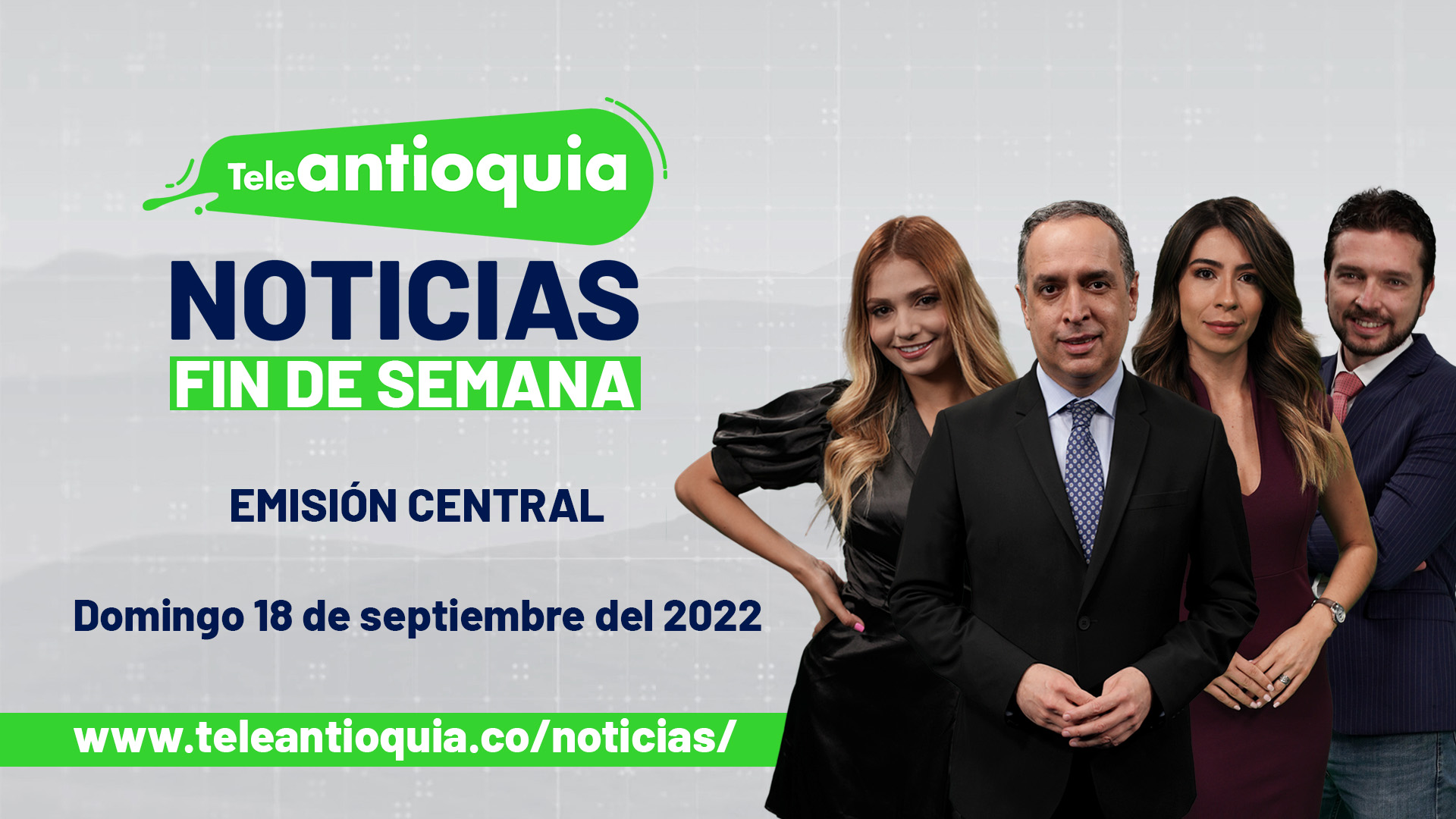 Teleantioquia Noticias – domingo 18 de septiembre del 2022 – 1:00 p.m.