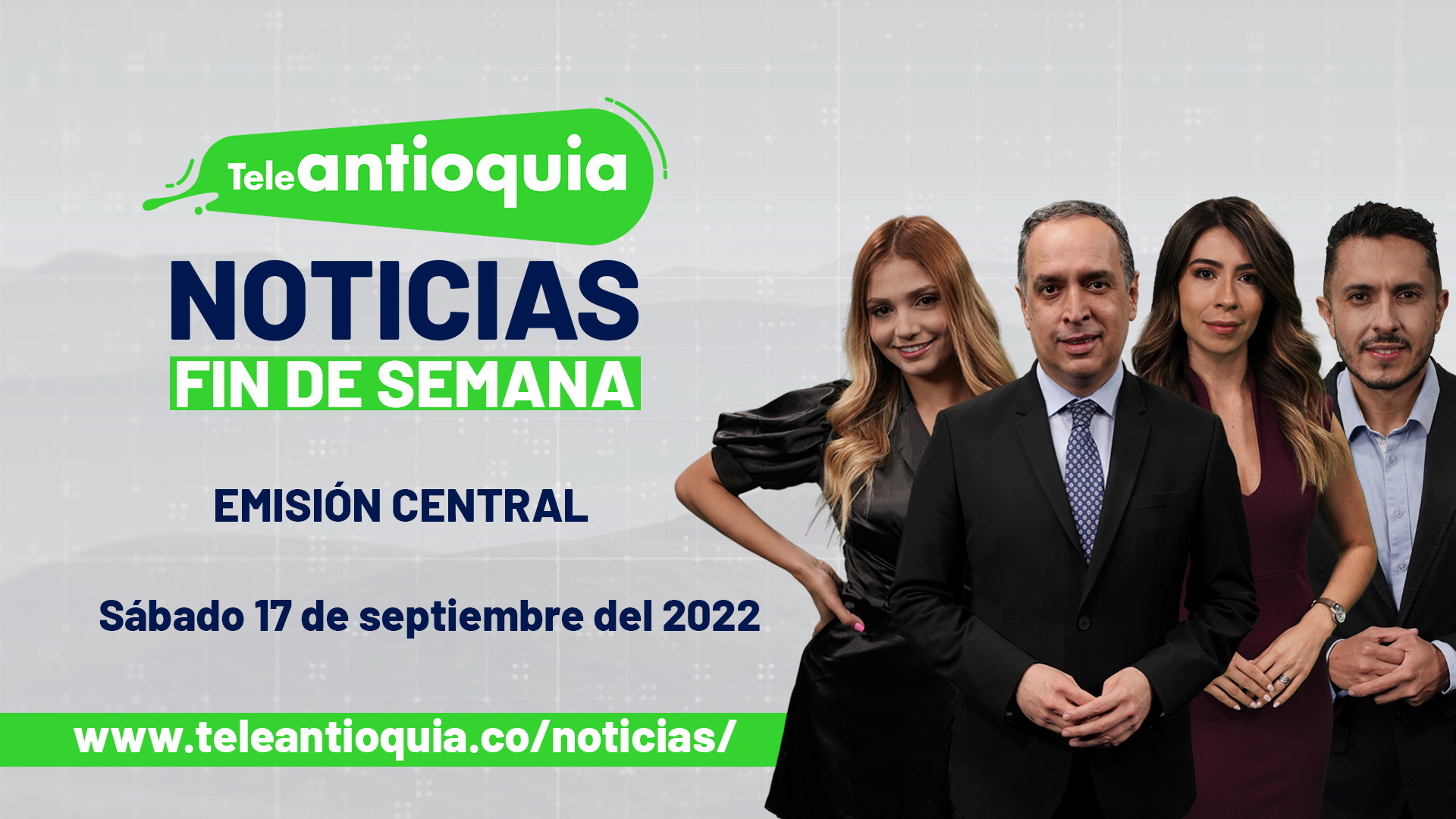 Teleantioquia Noticias – sábado 17 de septiembre del 2022 – 1:00 p.m.