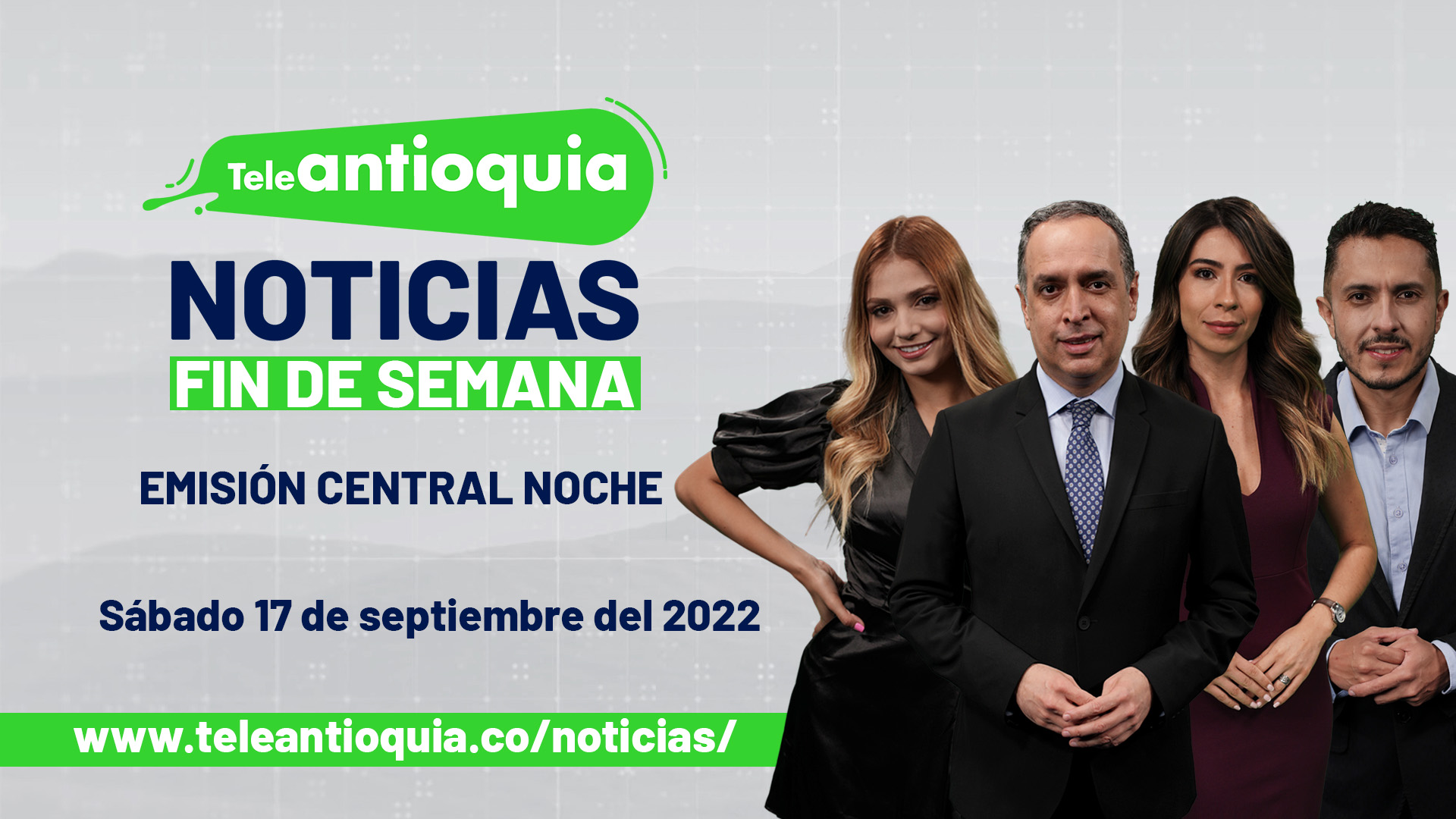 Teleantioquia Noticias – sábado 17 de septiembre del 2022 – 7:00 p.m.