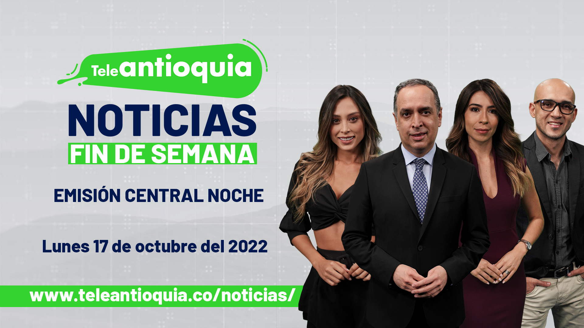 Teleantioquia Noticias – lunes 17 de octubre del 2022 – 7:00 p.m.
