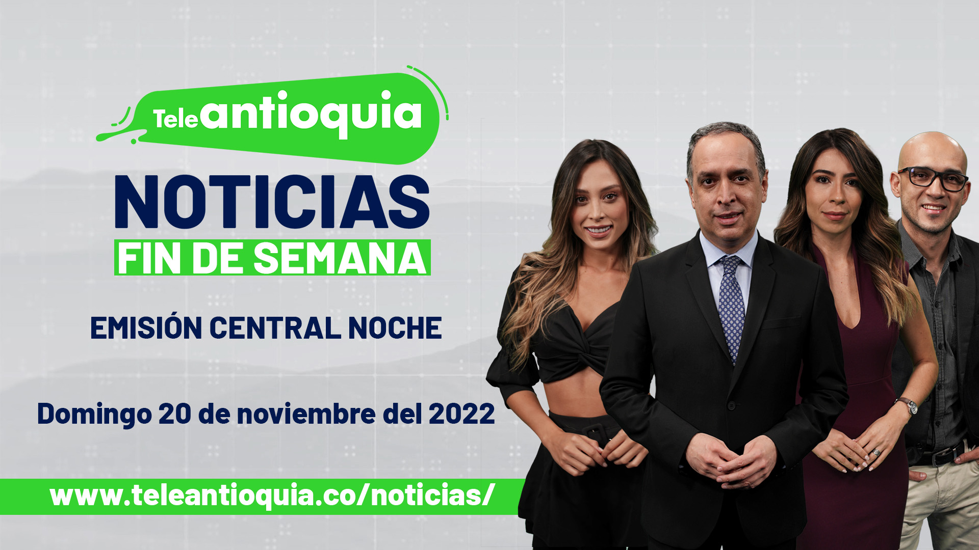 Teleantioquia Noticias – domingo 20 de noviembre del 2022 – 7:00 p.m.