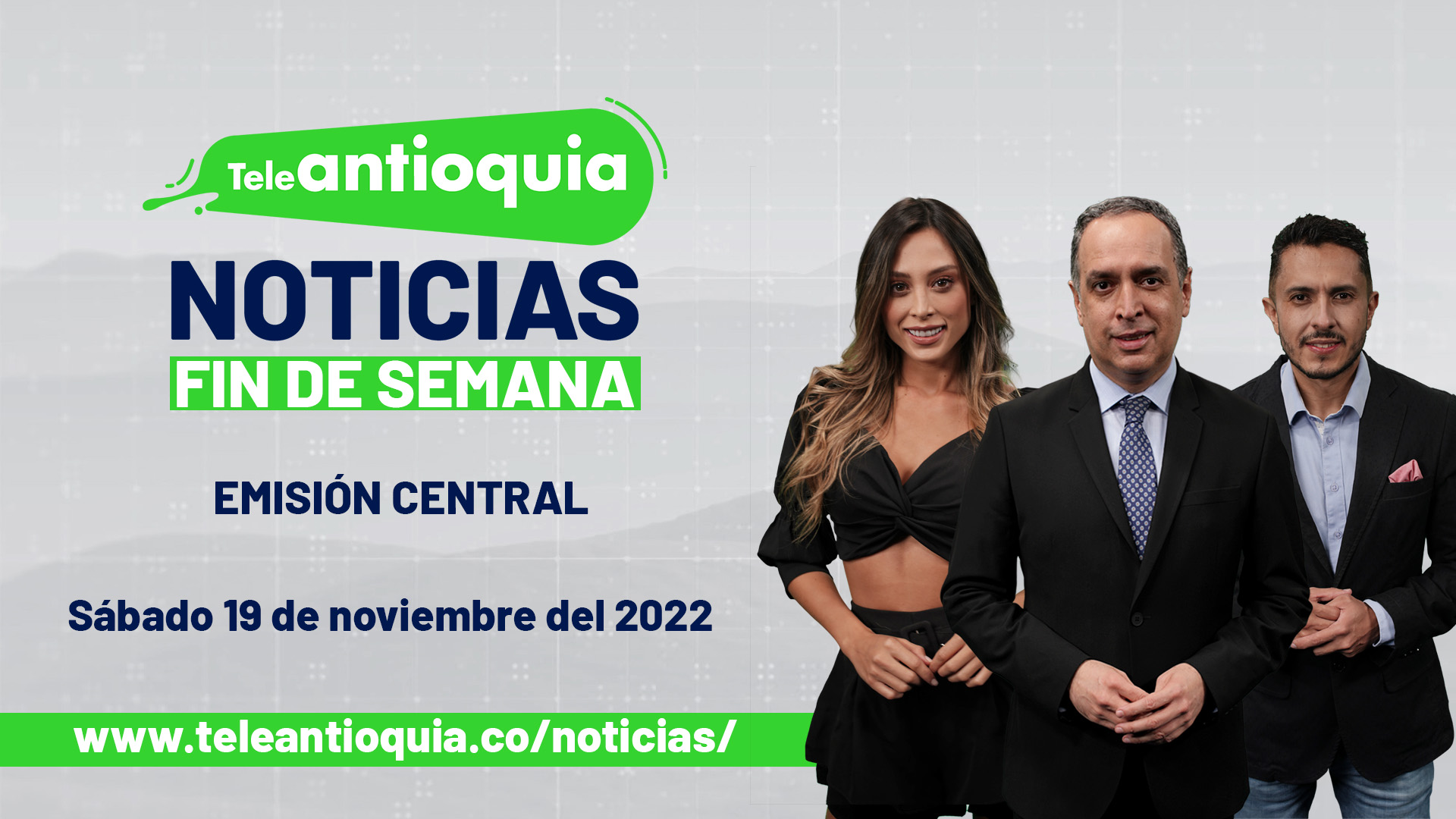 Teleantioquia Noticias – sábado 19 de noviembre del 2022 – 1:00 p.m.