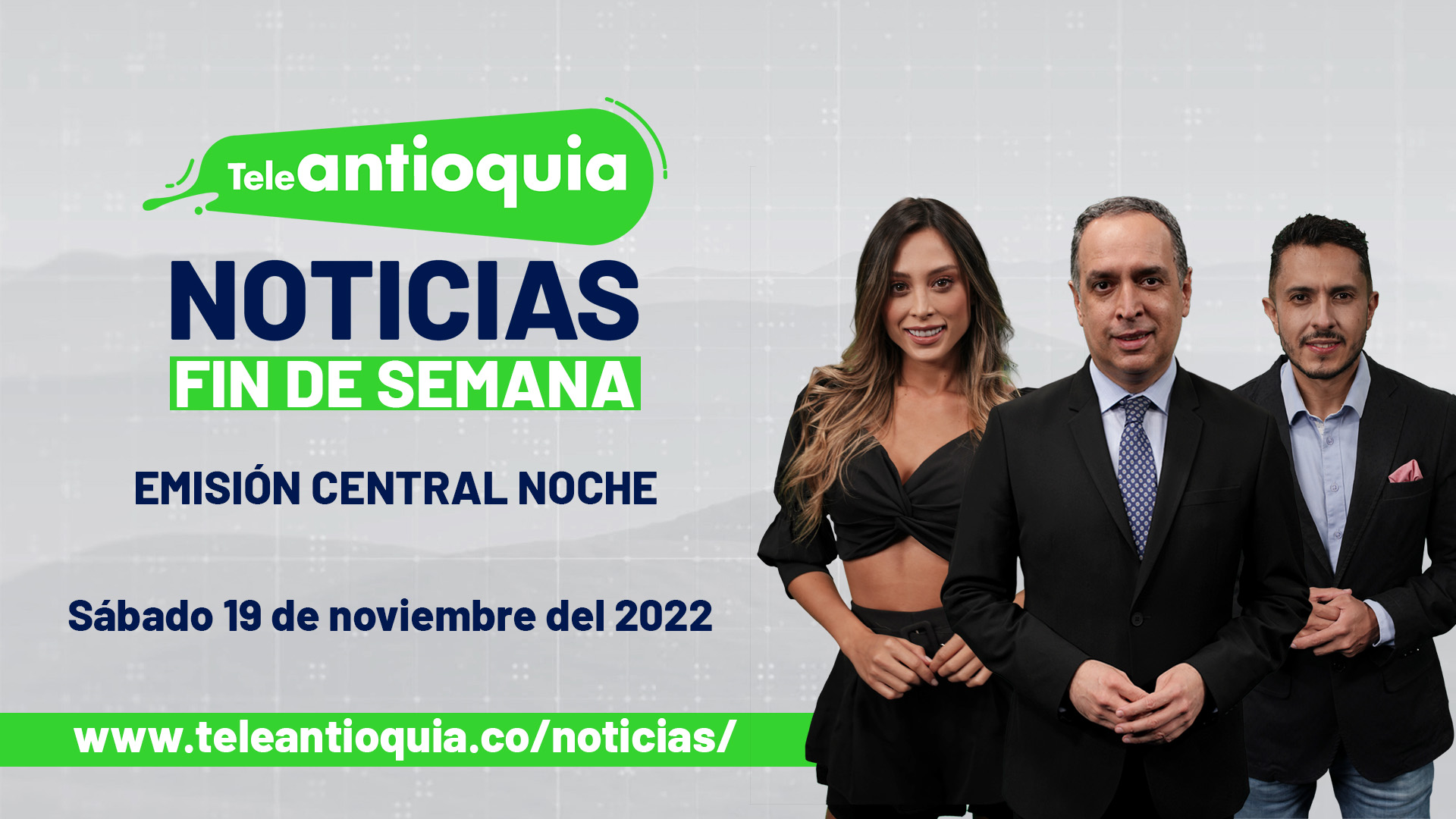 Teleantioquia Noticias – sábado 19 de noviembre del 2022 – 7:00 p.m.