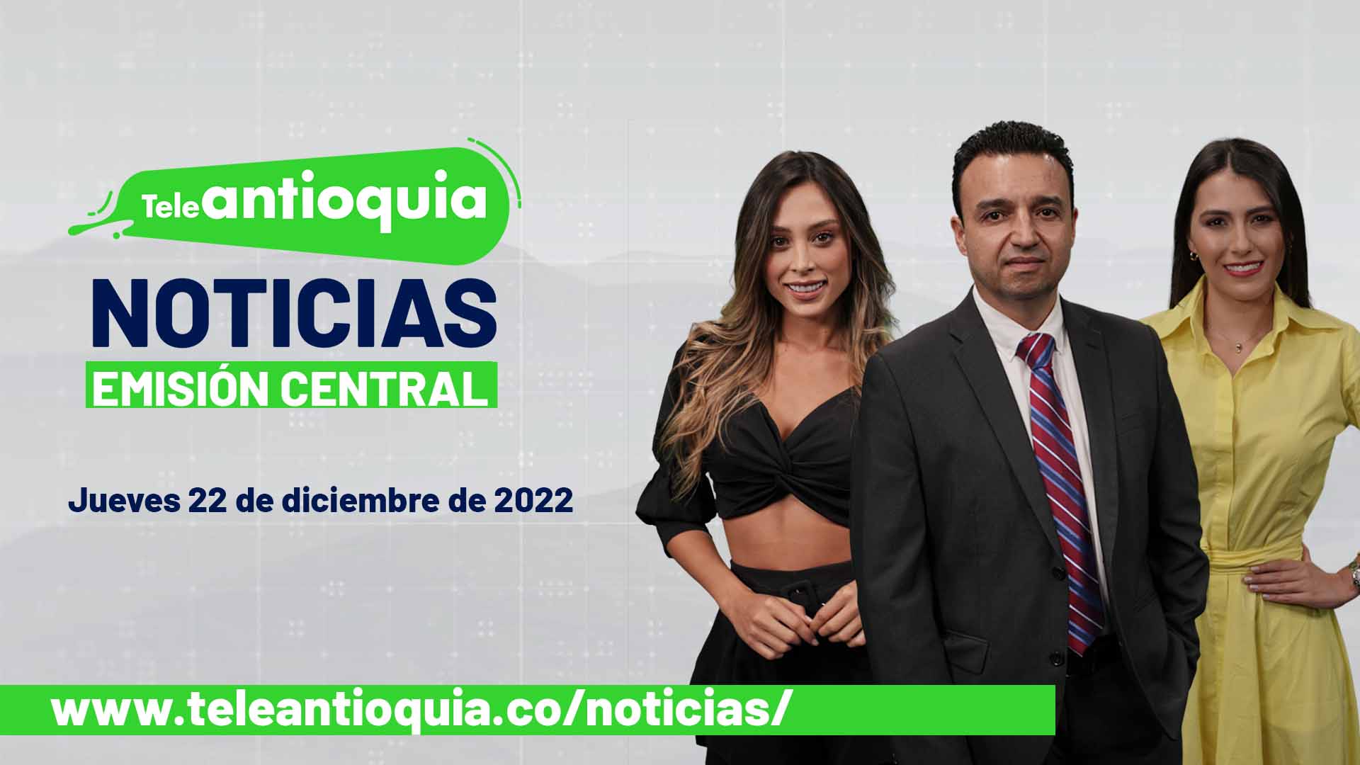 Teleantioquia Noticias – jueves 22 de diciembre de 2022