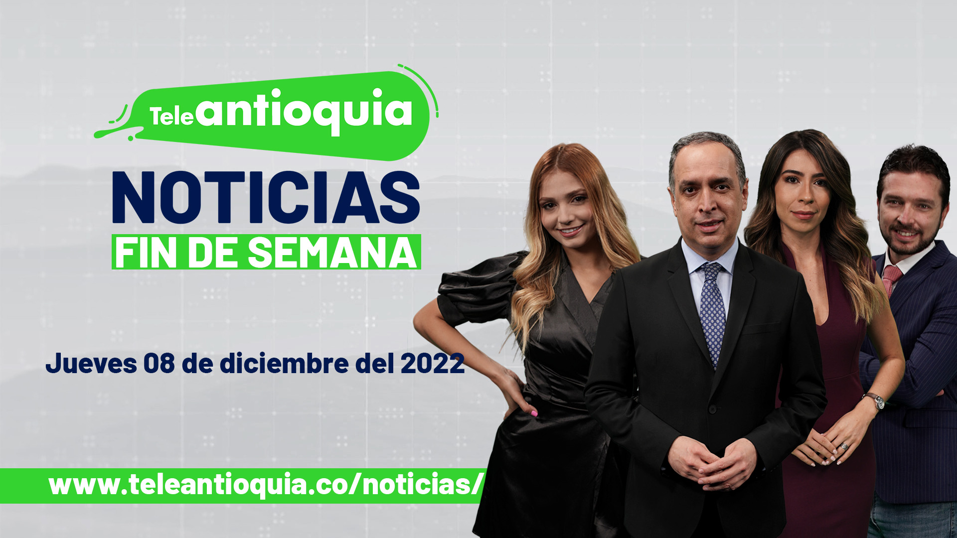 Teleantioquia Noticias – Emisión de fin de semana, jueves 08 de diciembre de 2022