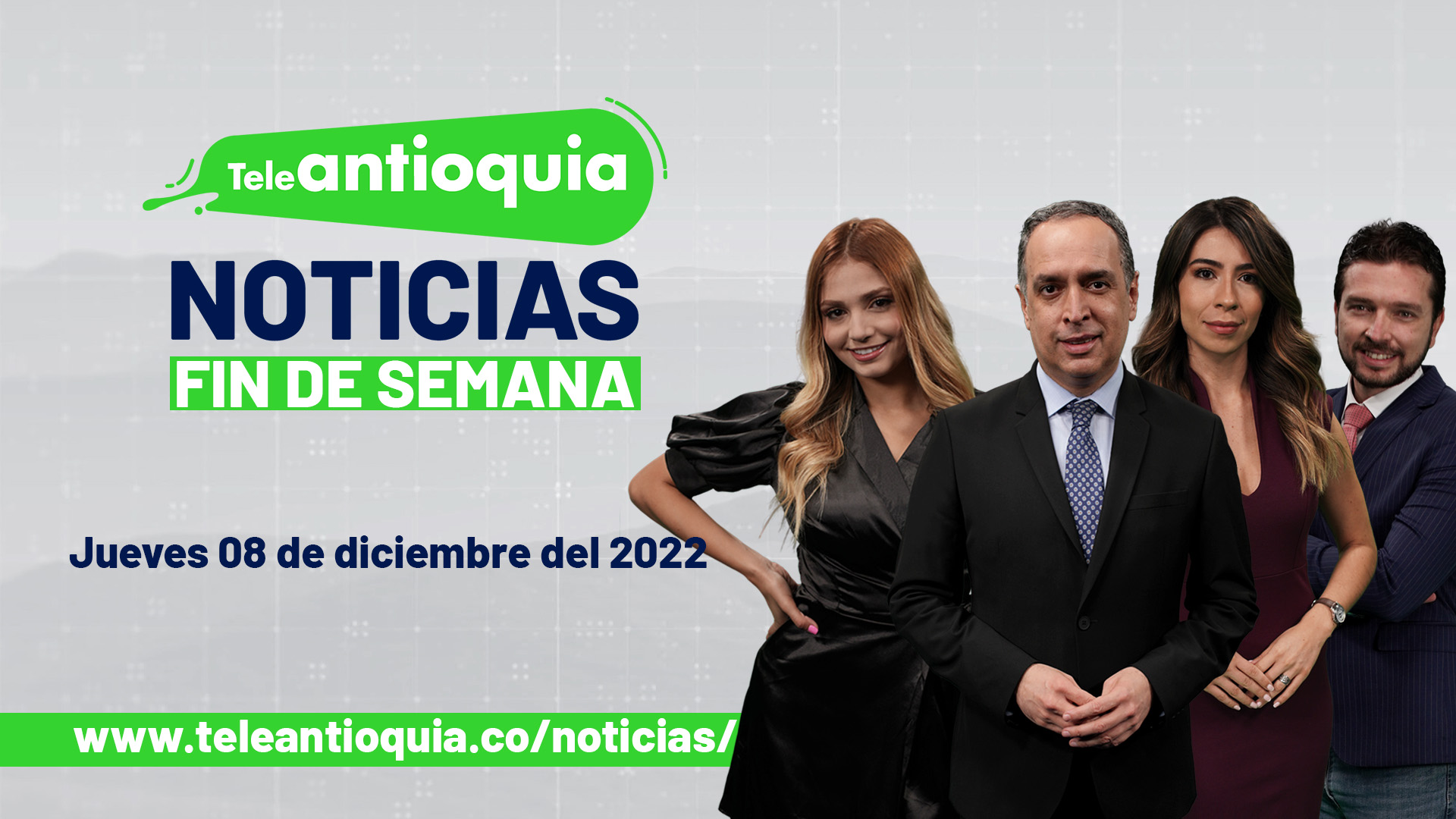 Teleantioquia Noticias- Fin de semana, jueves 08 de diciembre del 2022