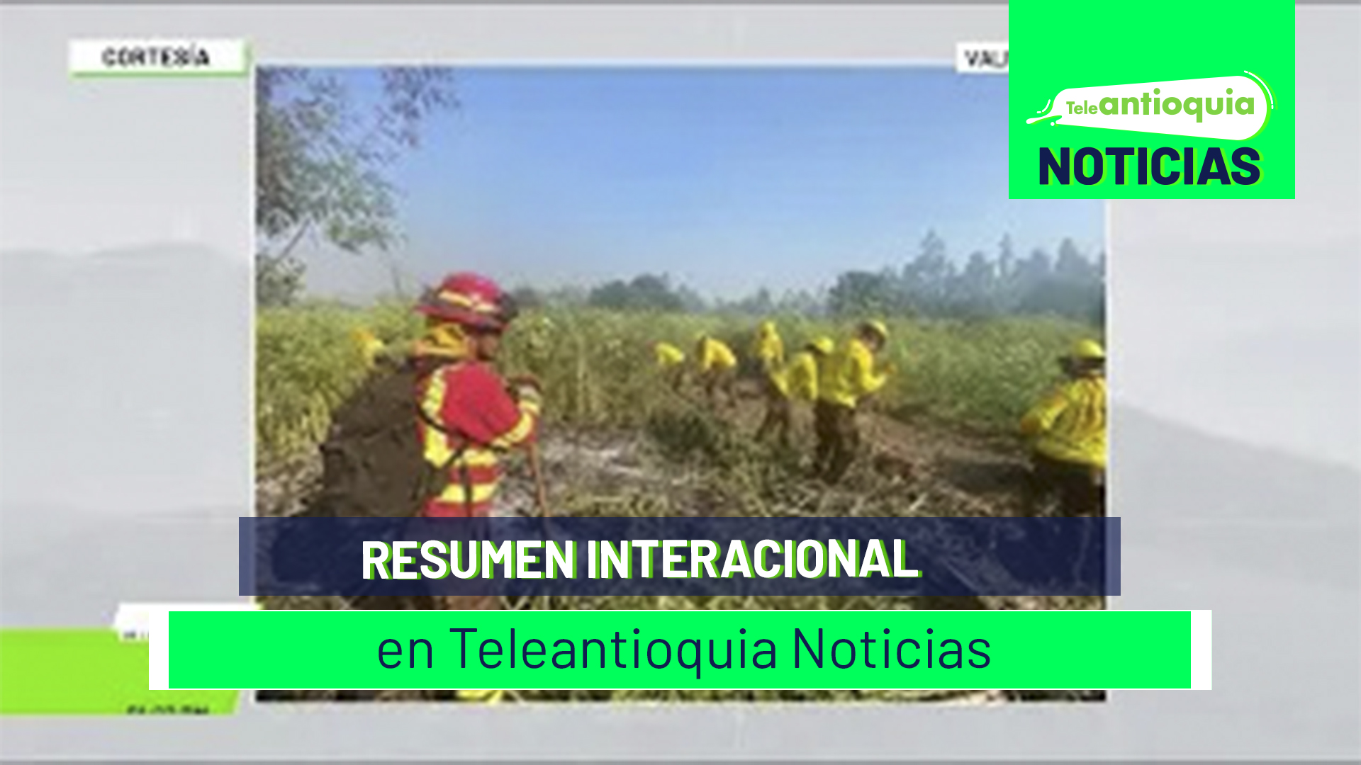 Resumen Internacional en Teleantioquia Noticias