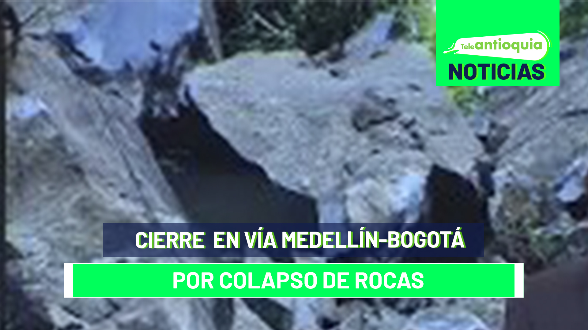 Cierre en vía Medellín-Bogotá por colapso de rocas