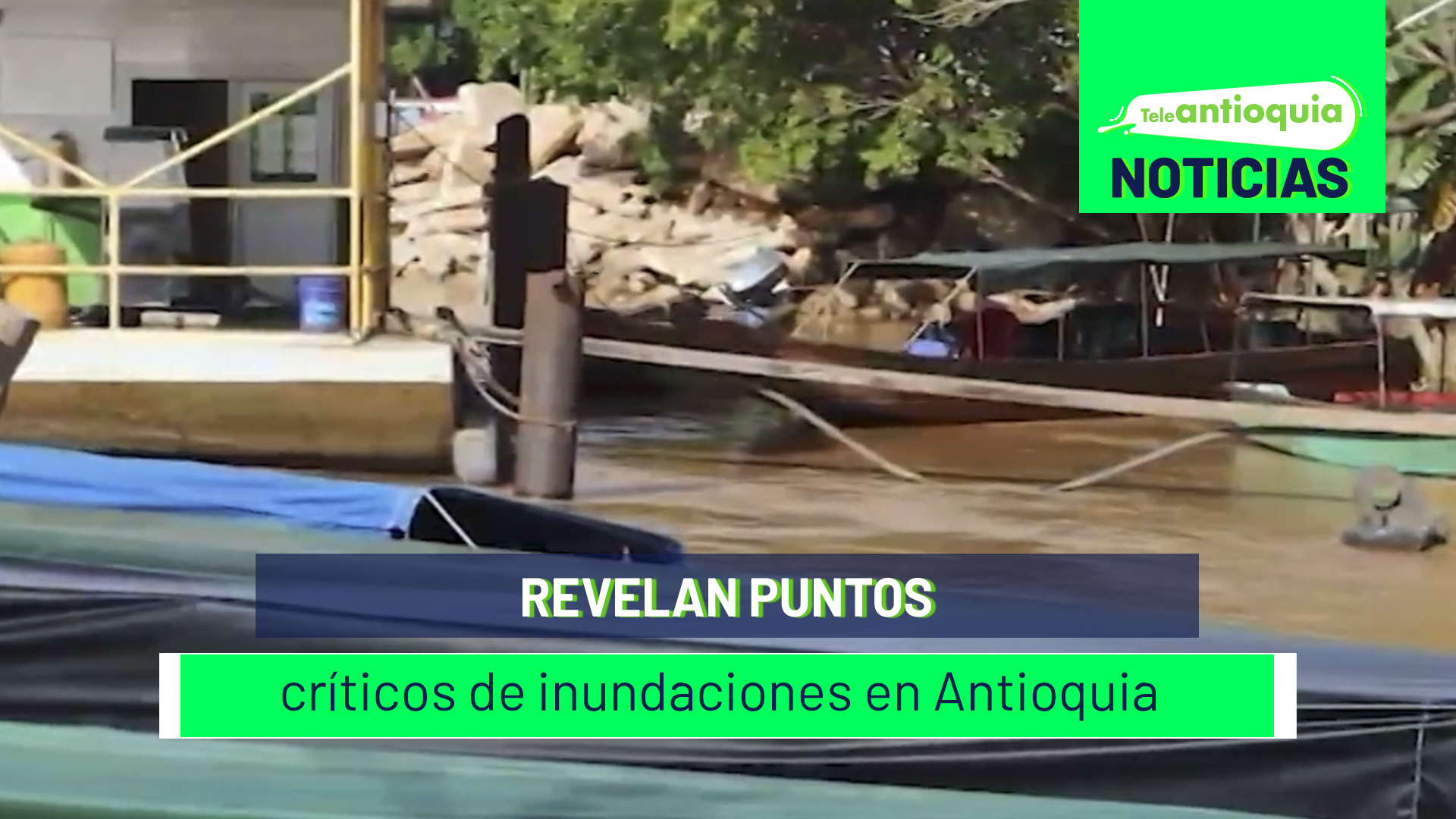 Revelan puntos críticos de inundaciones en Antioquia