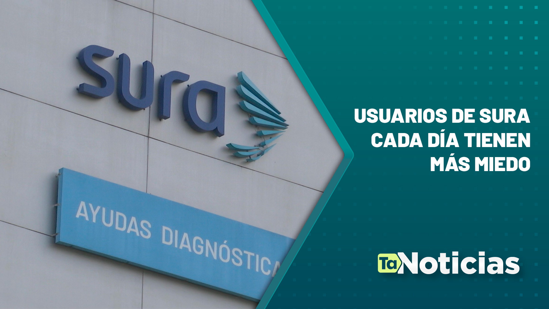 Usuarios de Sura cada día tienen más miedo