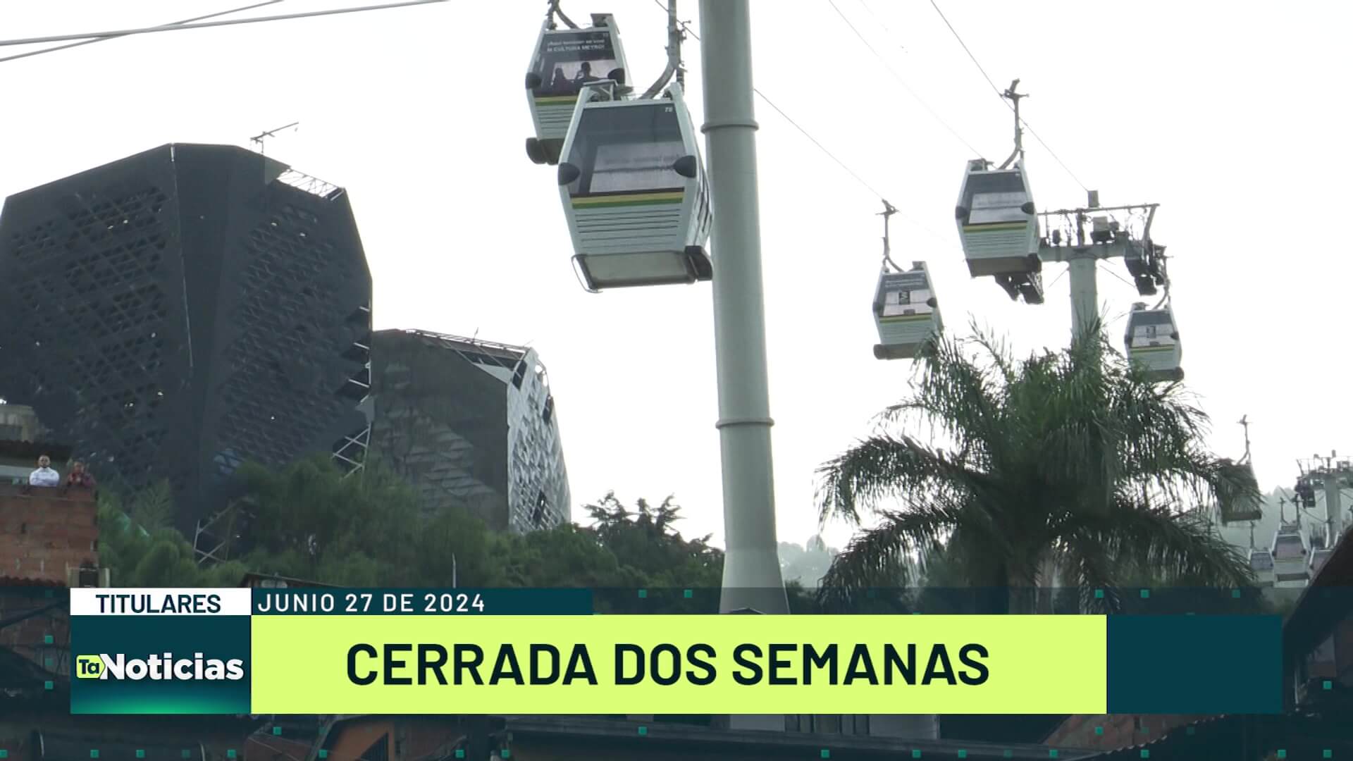 Titulares de Teleantioquia Noticias – jueves 27 de junio de 2024
